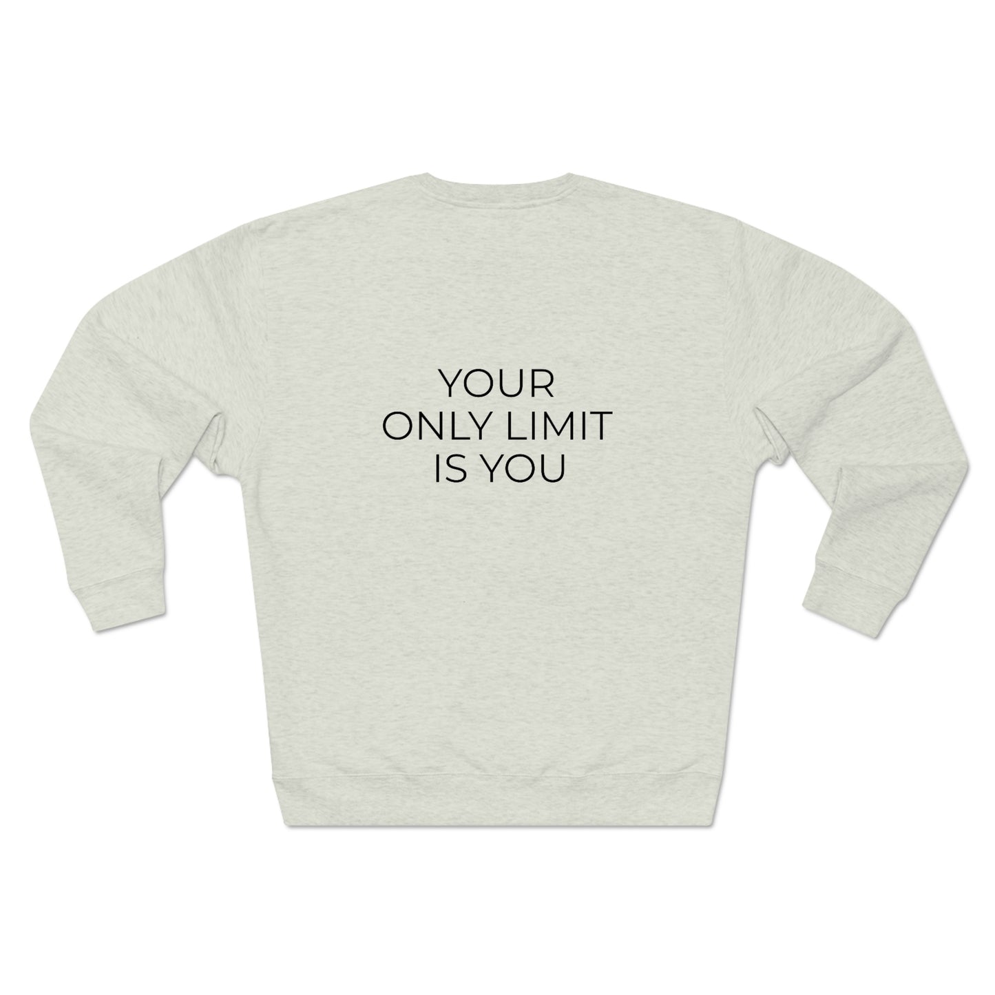 Keep Going Your Only Limit Is You - Premium Crewneck Sweatshirt - Motivational Gift, Inspirational Message, Empowering Gift, Streetwear