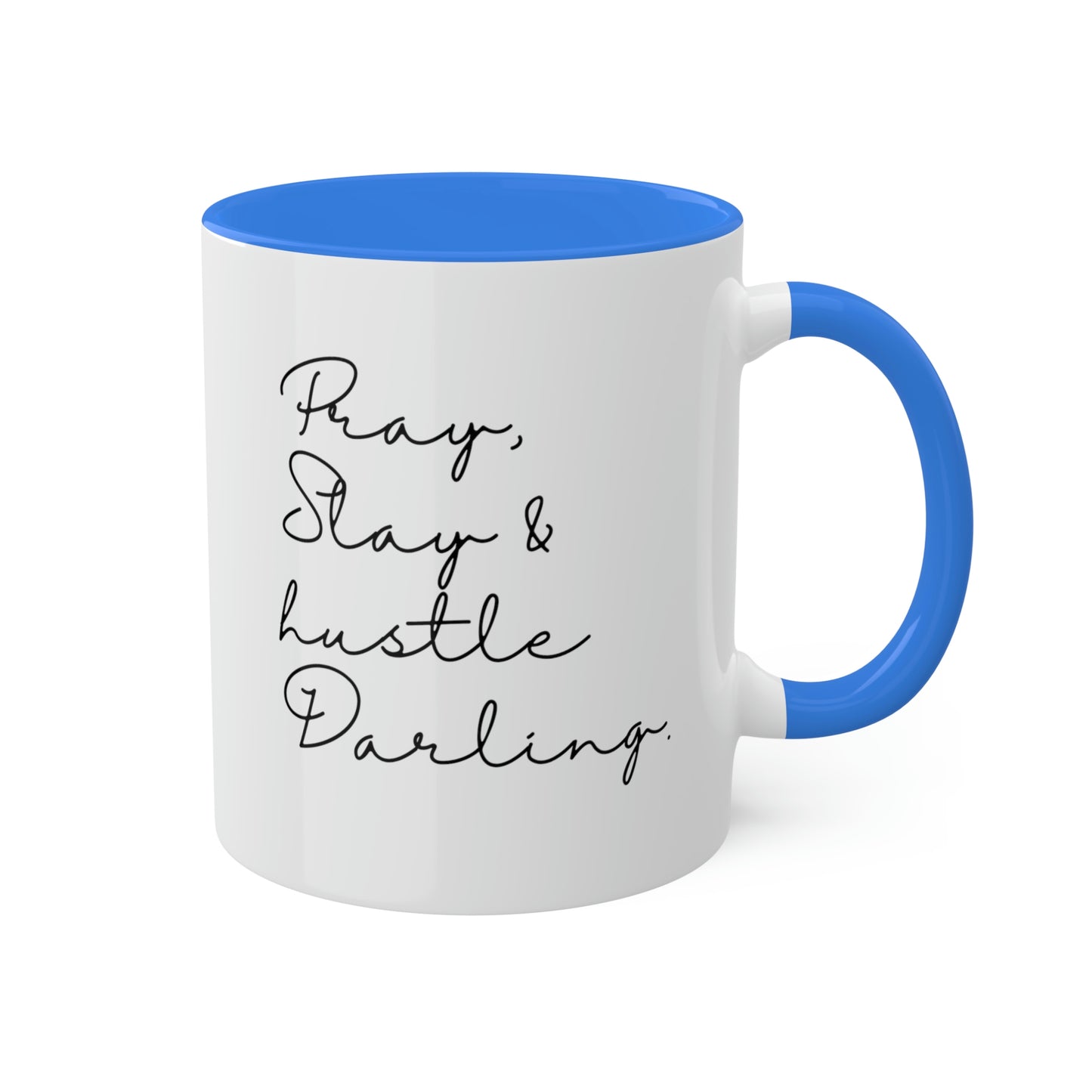 Pray Slay and Hustle Darling -11oz Coffee Mug - Inspirational Pink Coffee Mug, Gift for Women and Men, Gift for Spiritual or Religious Person