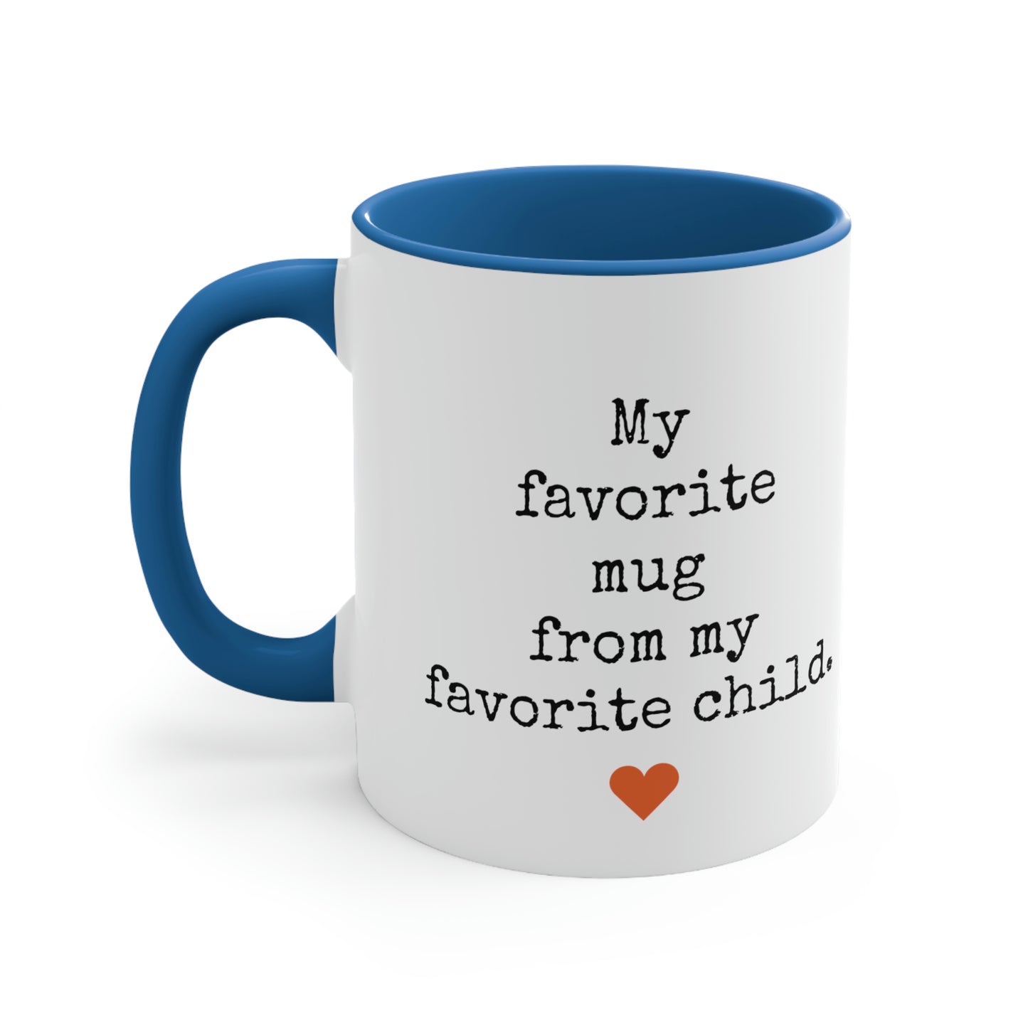 Favorite Mug From My Favorite Child - 11oz Coffee Mug, Funny Coffee Mug, Gift for Mom and Dad, Gift for Parent, Humorous Coffee Mug