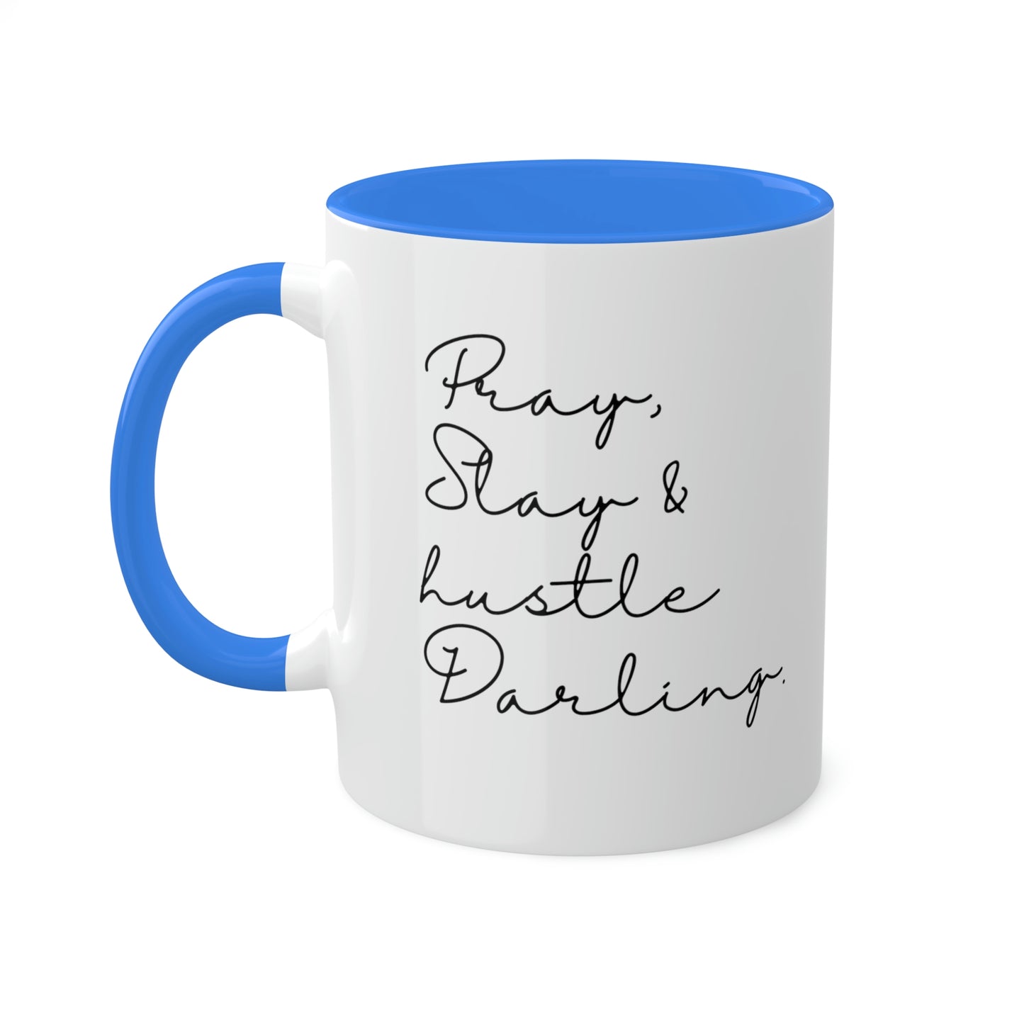 Pray Slay and Hustle Darling -11oz Coffee Mug - Inspirational Pink Coffee Mug, Gift for Women and Men, Gift for Spiritual or Religious Person