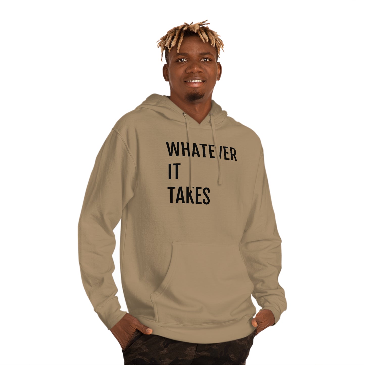Whatever It Takes - Unisex Hooded Sweatshirt - Inspirational, Motivational Message, Novelty Sweatshirt, Gift Idea, Streetwear Sweatshirt Hoodie
