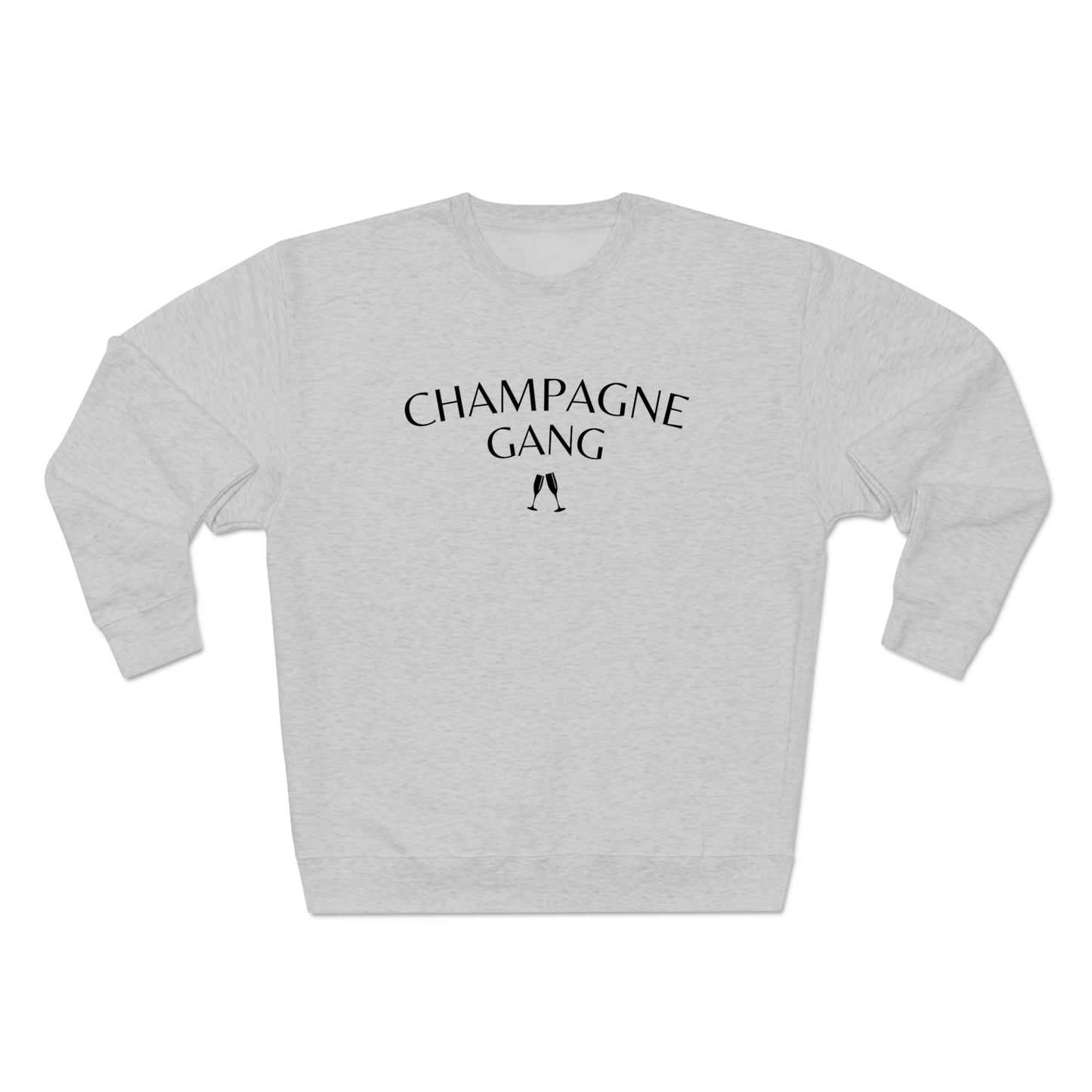 Champagne Gang - Premium Crew Neck Sweatshirt - Black Font - Funny Sayings, Sarcastic Sassy Novelty Sweatshirt, Champagne Bubbly Lover Gift
