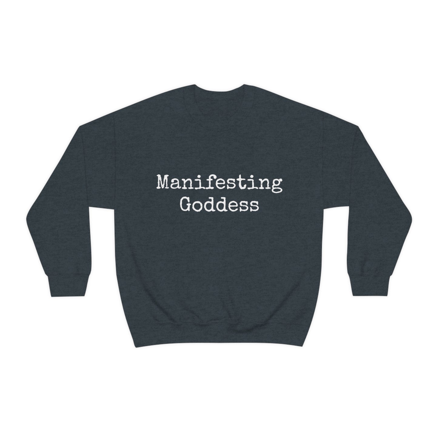 Manifesting Goddess - Heavy Blend Crewneck Sweatshirt - Inspirational Message, Novelty Sweatshirt, Gift Idea, Streetwear Sweatshirt Hoodie