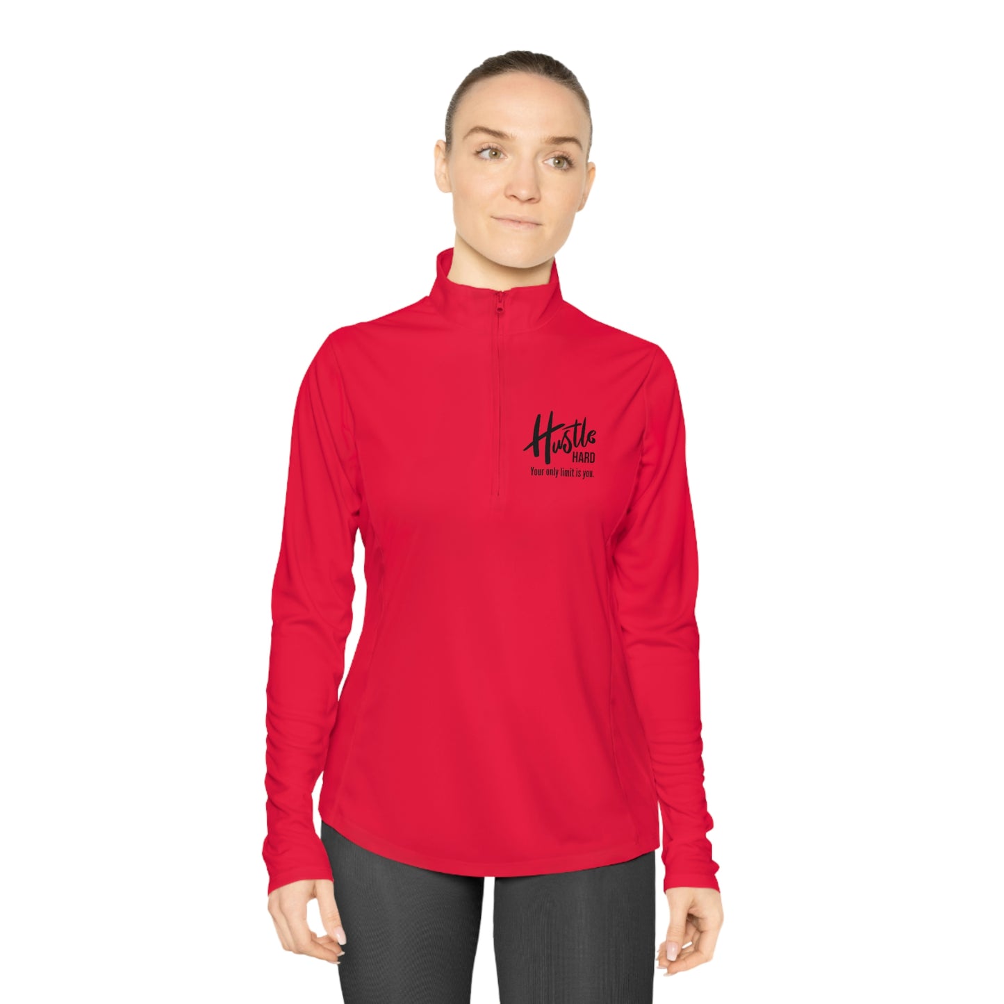 Hustle Hard Your Only Limit Is You - Ladies Quarter-Zip Pullover - Novelty Running Shirt Athletic Long Sleeve Workout Long Sleeve Tops
