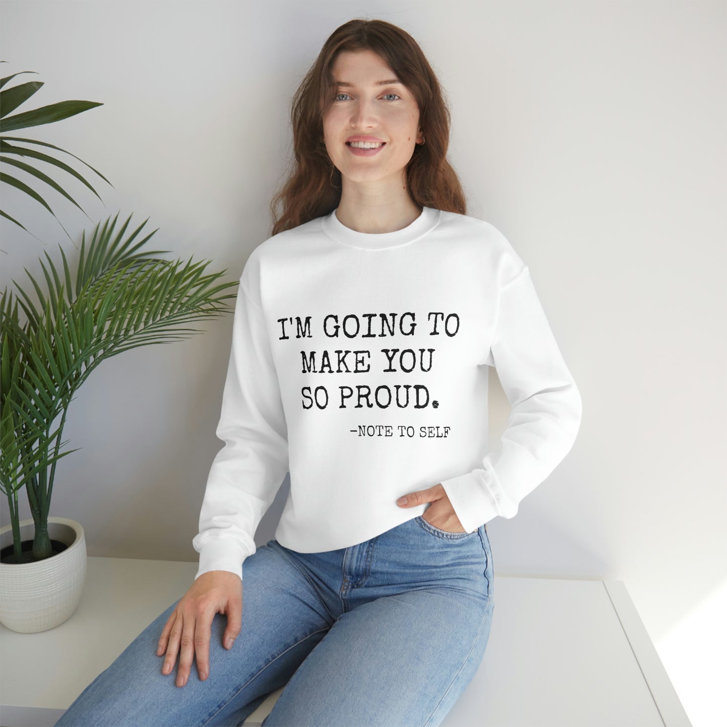 Proud - Heavy Blend Crewneck Sweatshirt - Inspirational, Motivational Message, Gift for Daughter or Mom or Friend, Streetwear Style