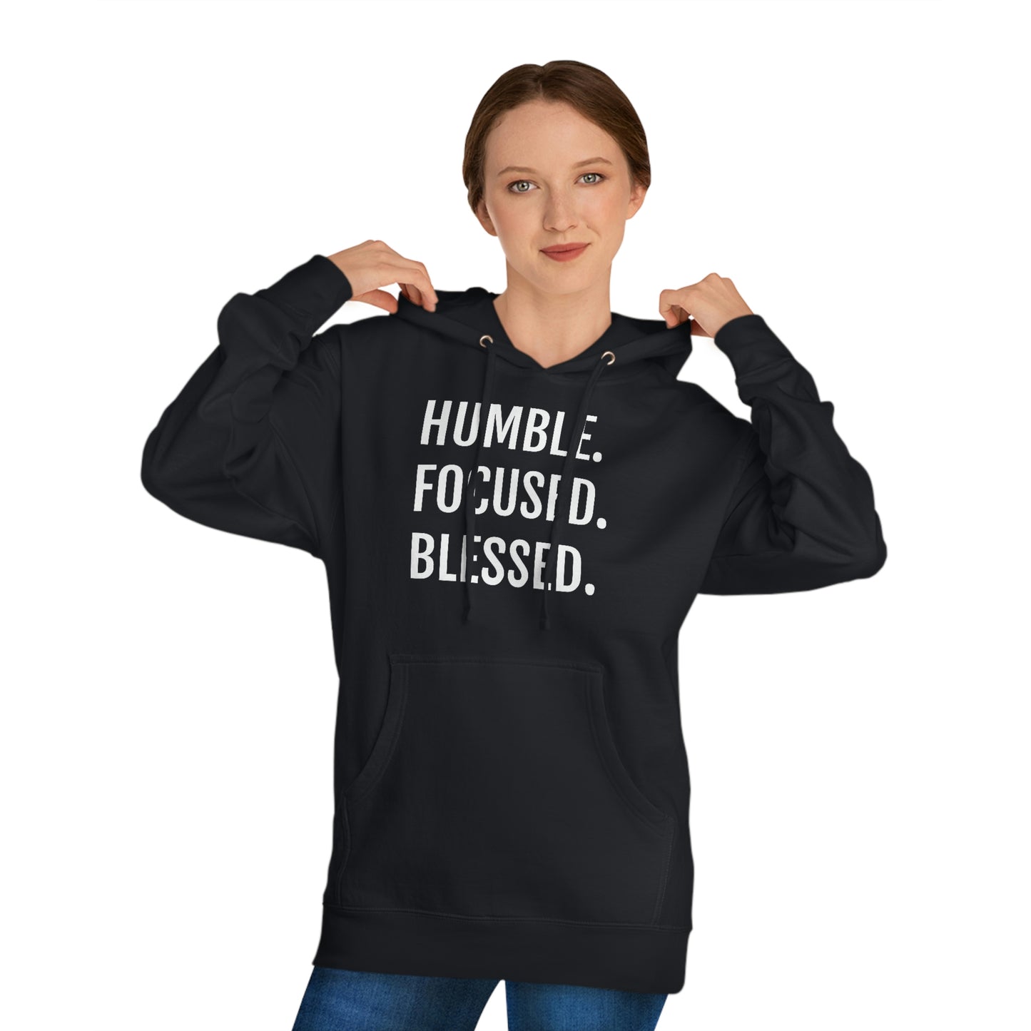 Humble. Focused. Blessed. - Unisex Hooded Sweatshirt - Inspirational Novelty Sweatshirt, Gift Idea, Streetwear Sweatshirt Hoodie