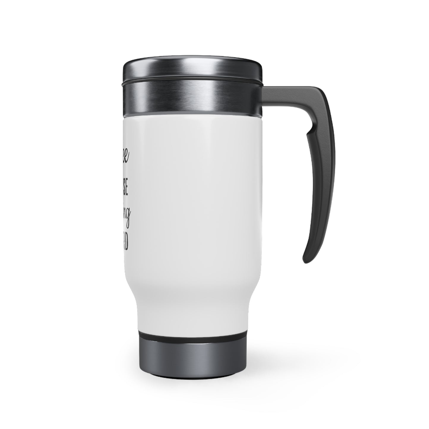 Coffee Because Adulting is Hard - Stainless Steel Travel Mug with Handle, 14oz - Funny Travel Mug, Motivational Tumbler, Adult Tumbler Gift