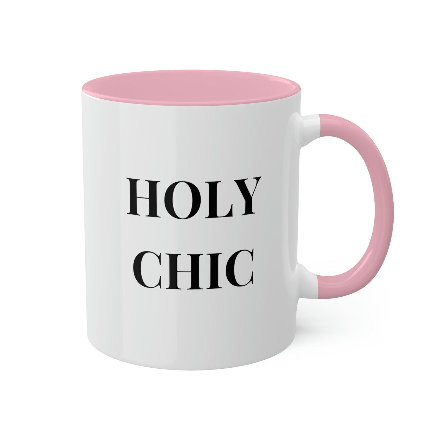 Holy Chic -11oz Coffee Mug, Novelty Mug for fashionable friend, Gift for Mom, Pink Coffee Mug for Chic Friend, Gift for Girlfriends