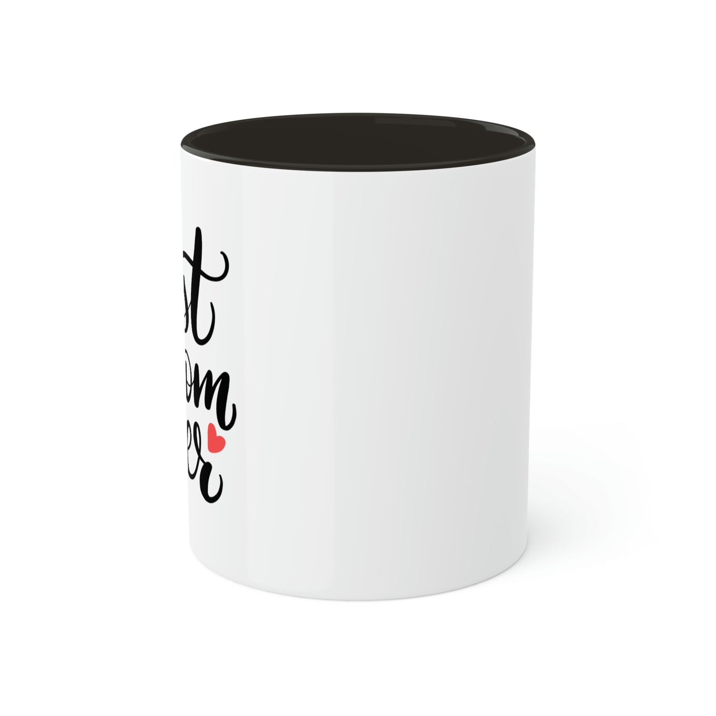Best Mom Ever - 11oz Coffee Mug, Novelty Mug, Gift for Mom, Mother's Day Gift, Love Mom Coffee Cup