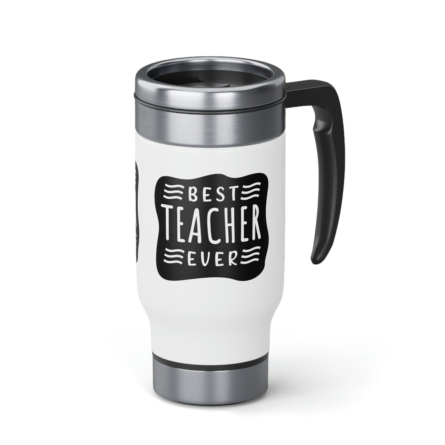 Best Teacher Ever (B+W) - 14oz Stainless Steel Travel Mug with Handle, Gift for Teacher, Gift for Favorite Teacher, Gift for Teacher's Week