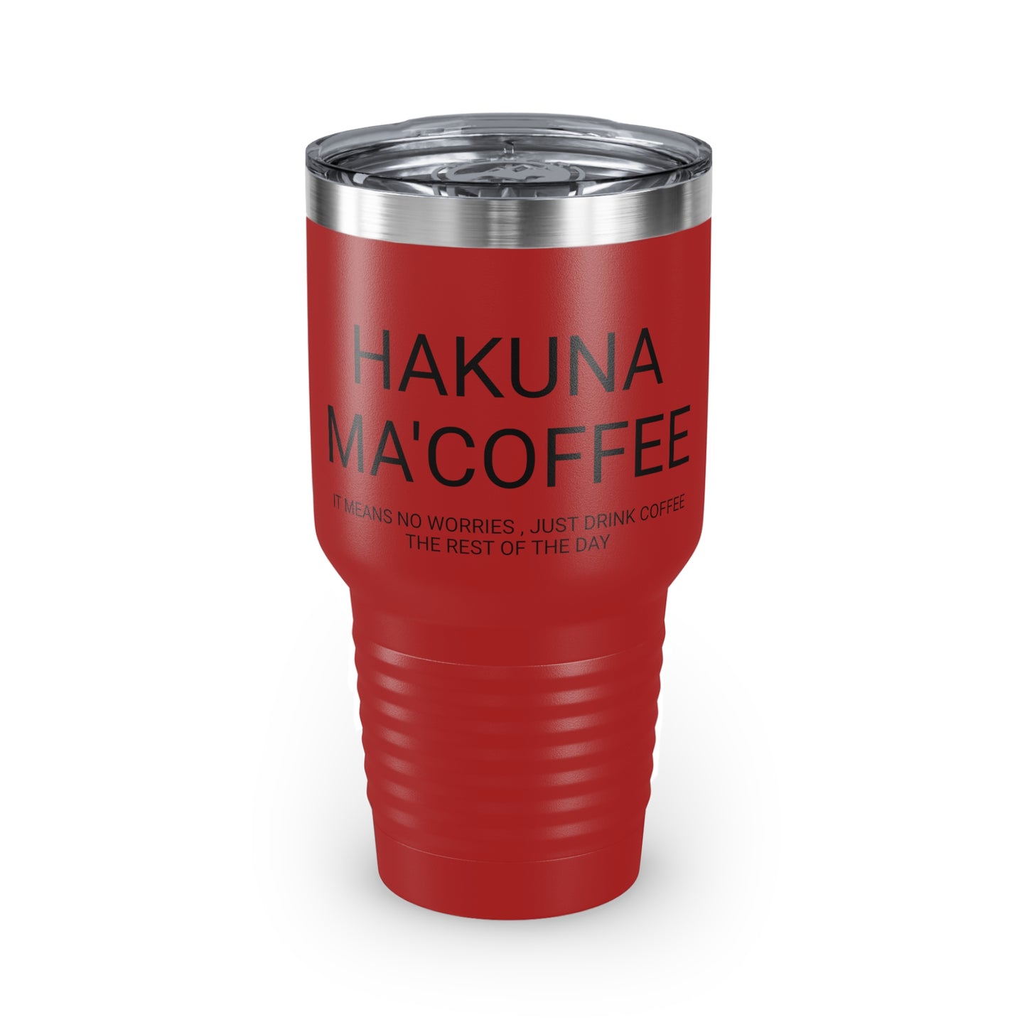 Hakuna Ma'coffee - XL Shatterproof Travel Tumbler, 30oz - Engraved Tumbler, Funny Mug Gift, Funny Travel Mug, Funny Tumbler Gift, Gift for Friends, Adult Tumbler Gift