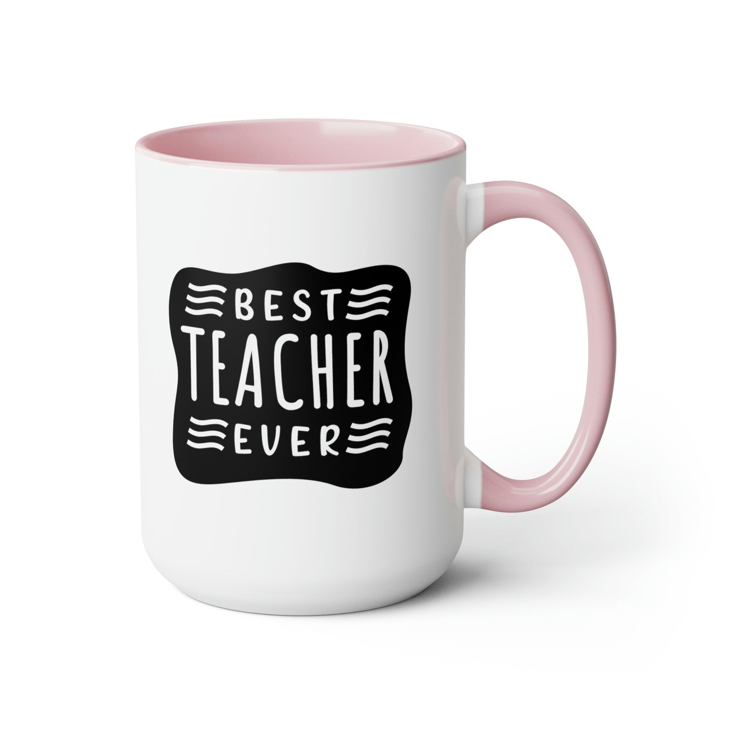 Best Teacher Ever (blck) - 15oz Coffee Mug, Favorite Teacher, Best Teacher, Gift for Teachers Week, Pink Mug for Teacher
