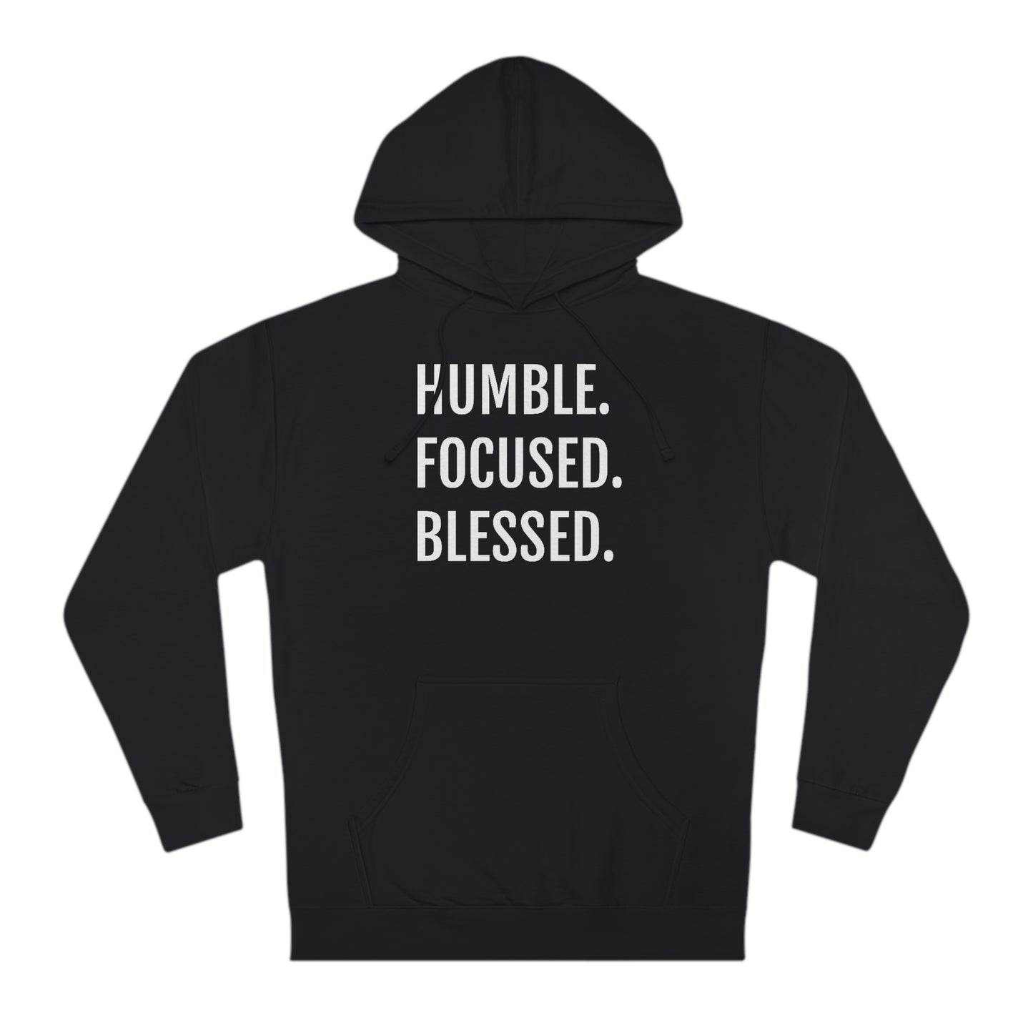 Humble. Focused. Blessed. - Unisex Hooded Sweatshirt - Inspirational Novelty Sweatshirt, Gift Idea, Streetwear Sweatshirt Hoodie