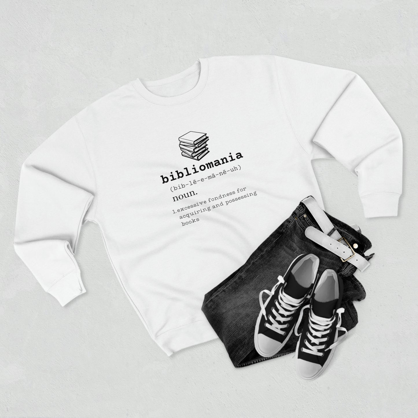 Bibliomania Excessive Fondness of Books - Premium Crewneck Sweatshirt - Book Addict, Funny Book Lover Gift, Gag Book Collector