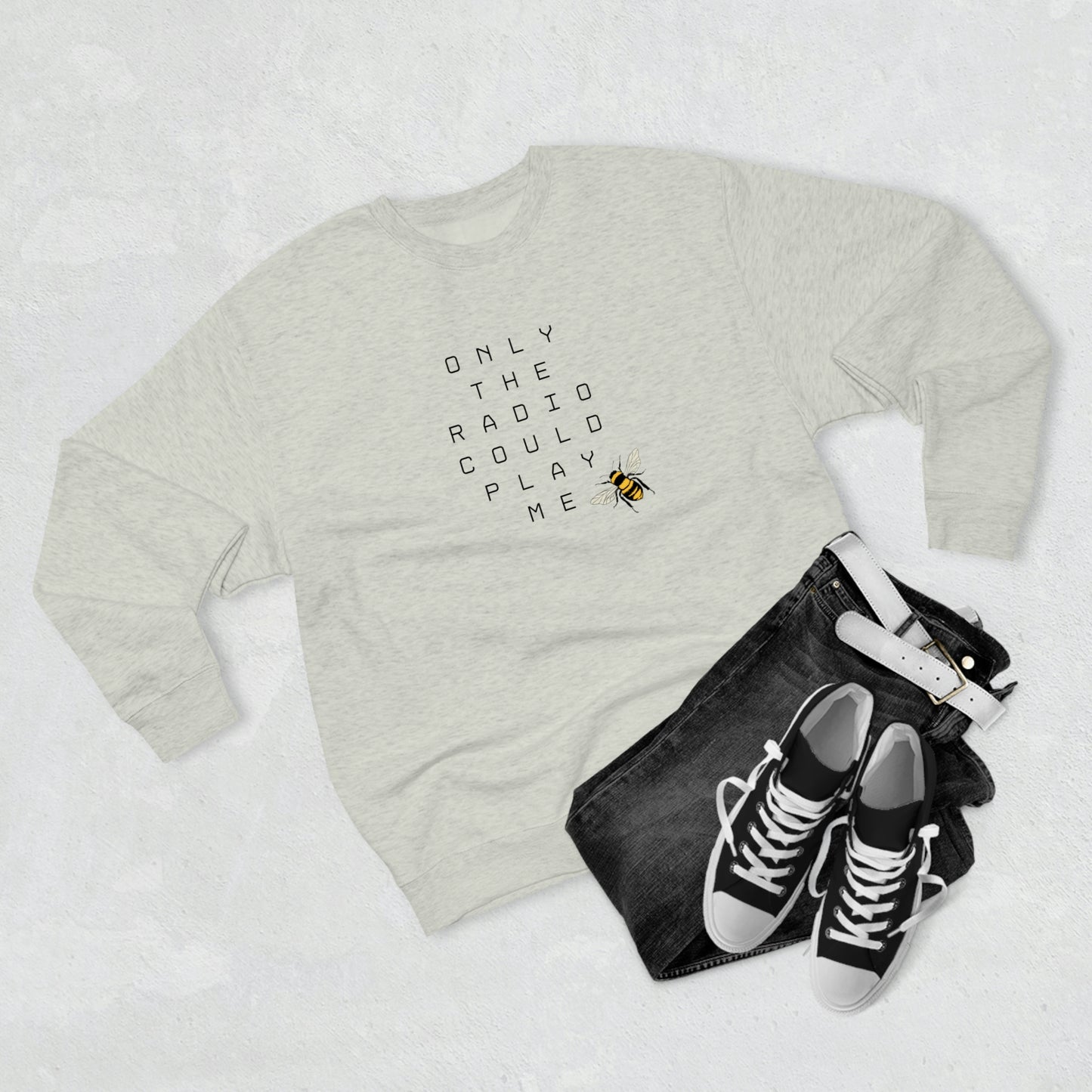 Only The Radio Could Play Me - Premium Crewneck Sweatshirt - Bey Hive Gift, Queen Bey Fan Sweatshirt, Renaissance Sayings, Beyonce