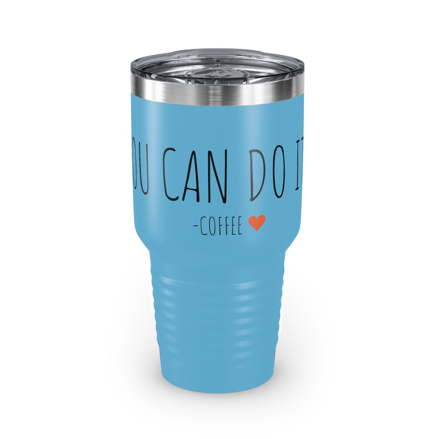 You Can Do It - Coffee - Ringneck Tumbler, 30oz - Inspirational Coffee Mug, Travel Coffee Mug, Travel Tumbler Mugs With Sayings, Gift for Women, Gift for Her and Him