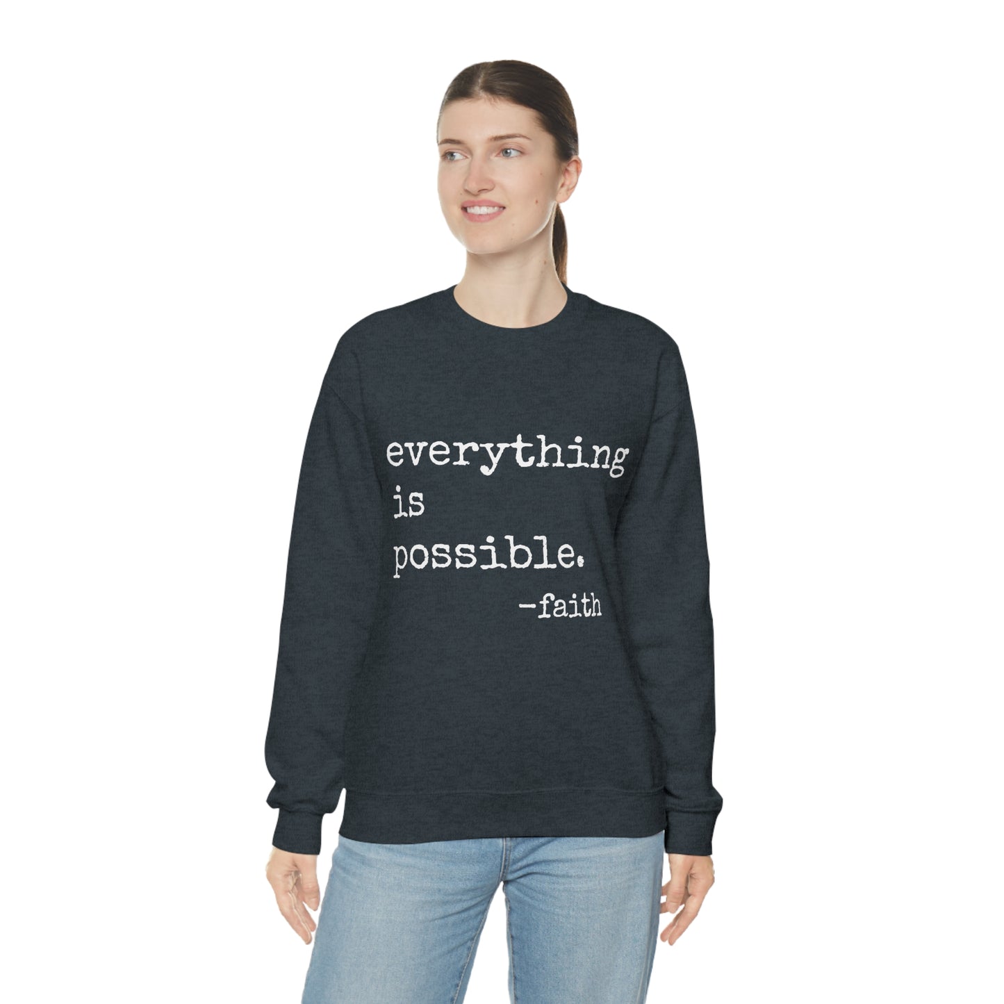 Everything is Possible - Heavy Blend Crewneck Sweatshirt - Motivational Message, Gift for Daughter or Mom or Friend, Streetwear