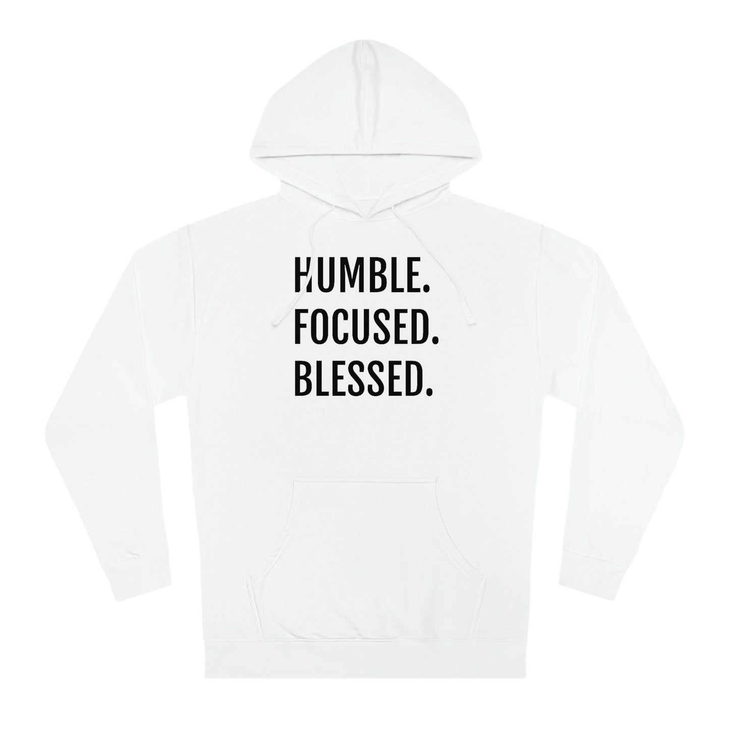 Humble. Focused. Blessed. - Unisex Hooded Sweatshirt - Inspirational Novelty Sweatshirt, Gift Idea, Streetwear Sweatshirt Hoodie