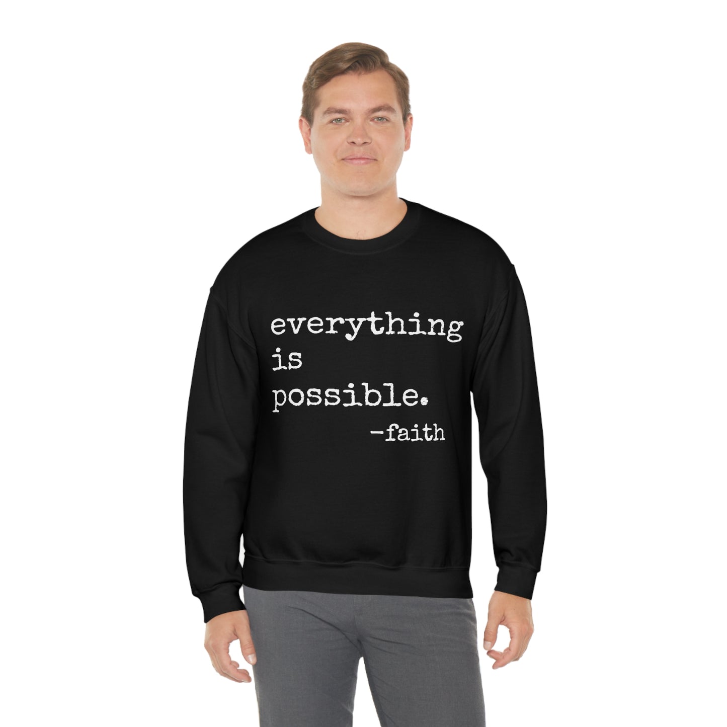 Everything is Possible - Heavy Blend Crewneck Sweatshirt - Motivational Message, Gift for Daughter or Mom or Friend, Streetwear