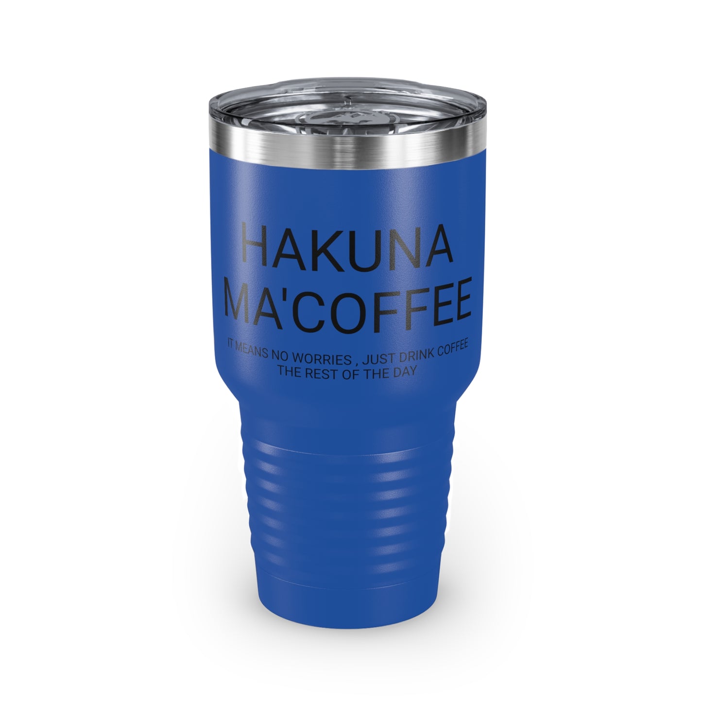 Hakuna Ma'coffee - XL Shatterproof Travel Tumbler, 30oz - Engraved Tumbler, Funny Mug Gift, Funny Travel Mug, Funny Tumbler Gift, Gift for Friends, Adult Tumbler Gift