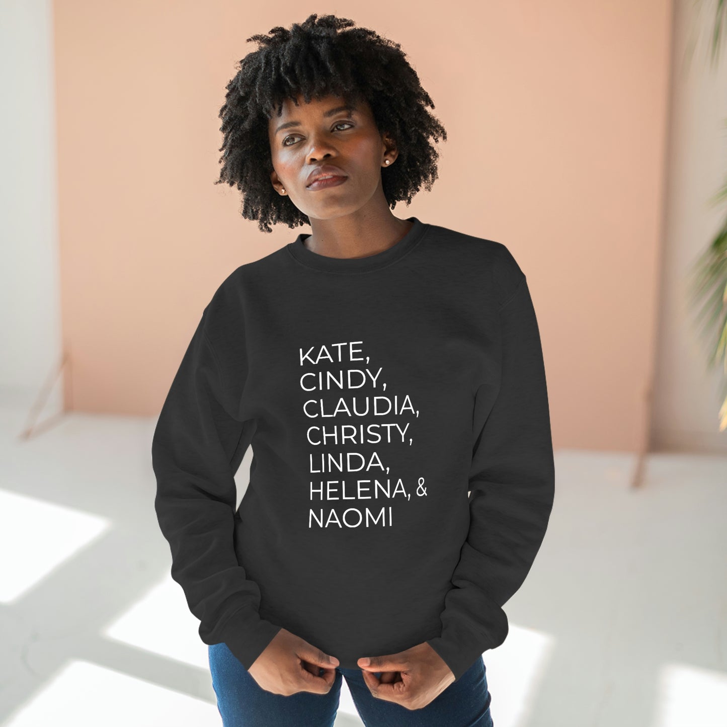 90's Super Models - Premium Crewneck Sweatshirt - Gift for Her, Novelty Sweatshirt, High Fashion, Gift Idea, Streetwear Sweatshirt