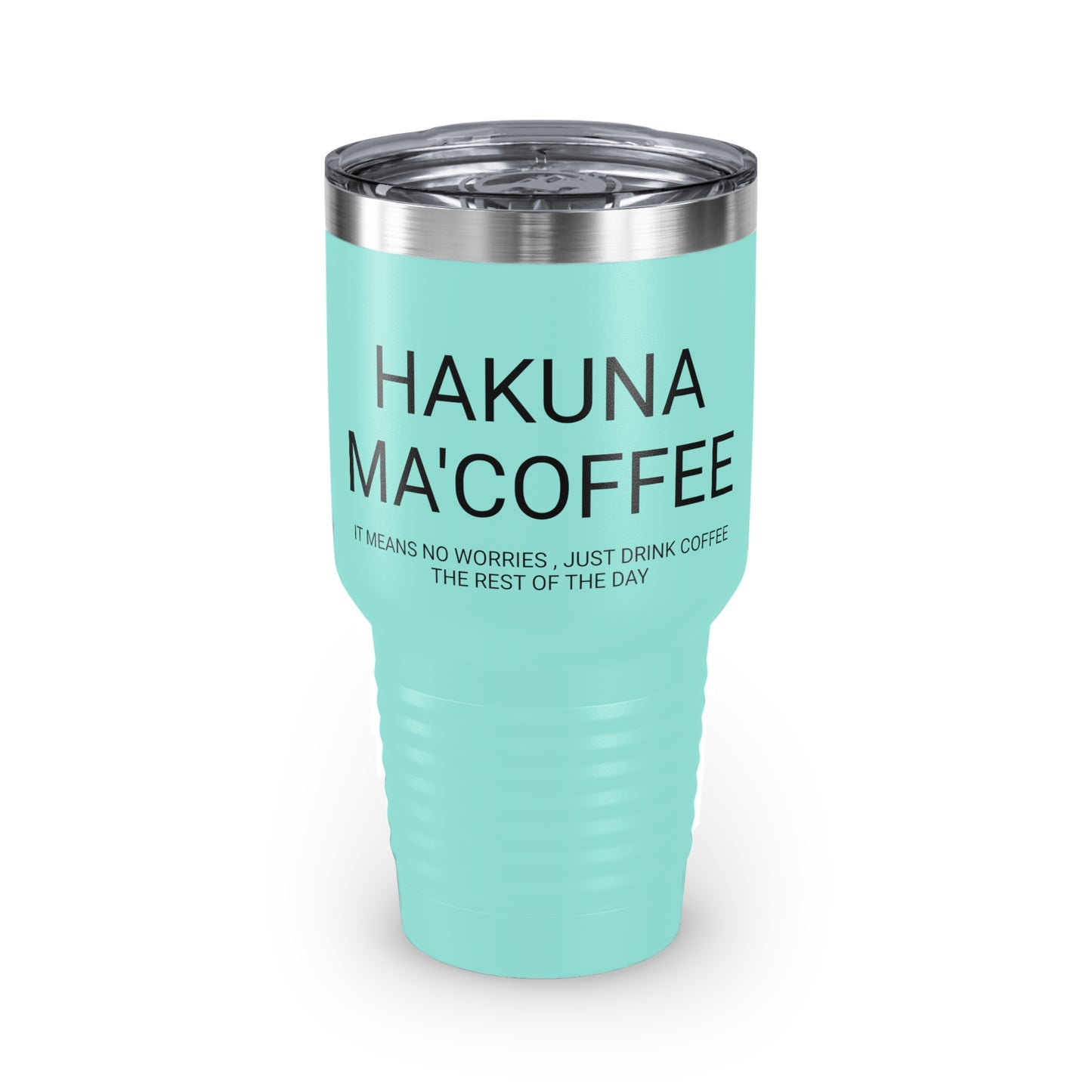Hakuna Ma'coffee - XL Shatterproof Travel Tumbler, 30oz - Engraved Tumbler, Funny Mug Gift, Funny Travel Mug, Funny Tumbler Gift, Gift for Friends, Adult Tumbler Gift