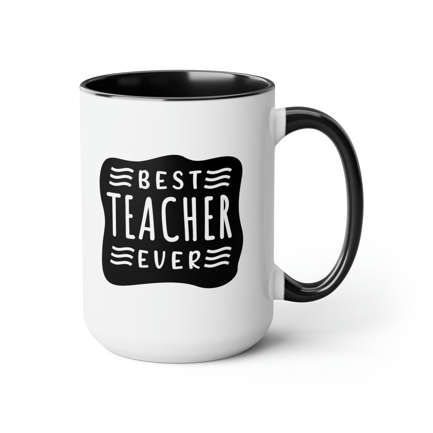 Best Teacher Ever (blck) - 15oz Coffee Mug, Favorite Teacher, Best Teacher, Gift for Teachers Week, Pink Mug for Teacher