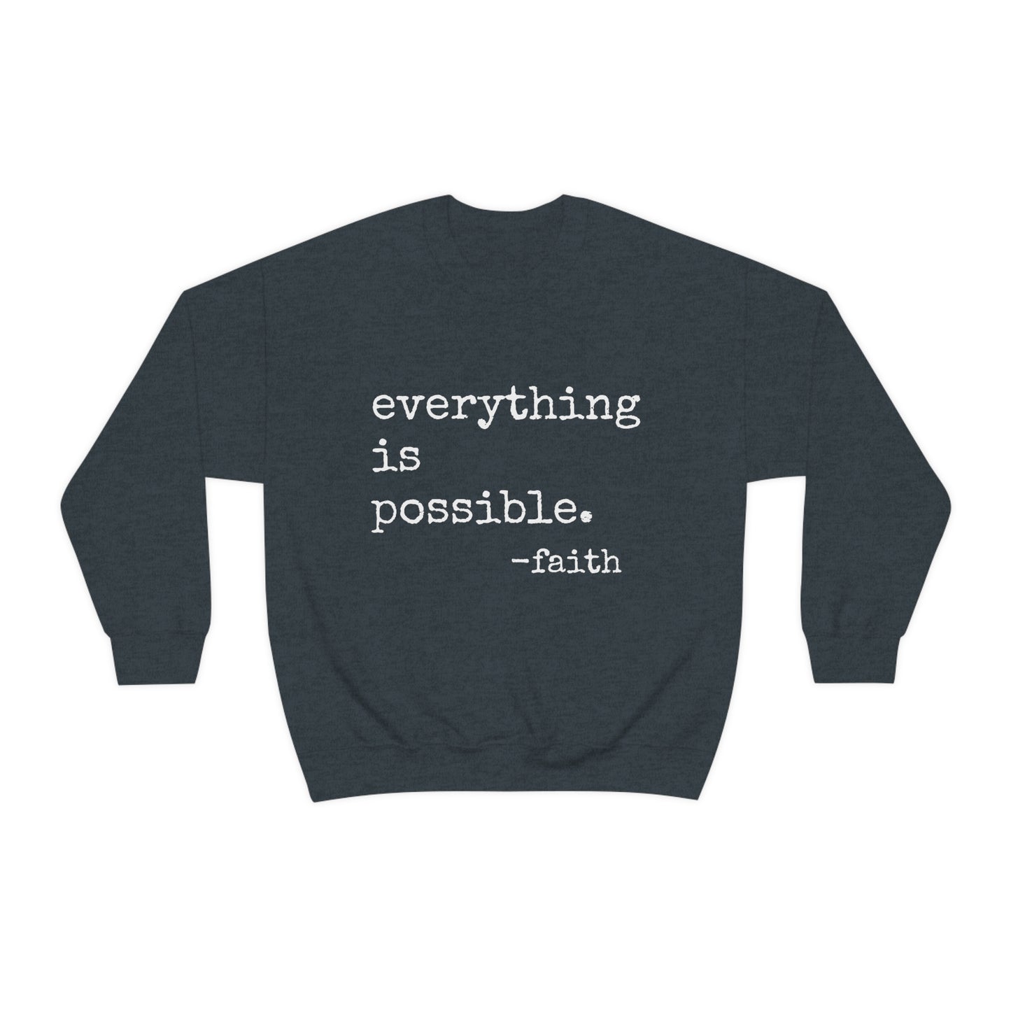 Everything is Possible - Heavy Blend Crewneck Sweatshirt - Motivational Message, Gift for Daughter or Mom or Friend, Streetwear