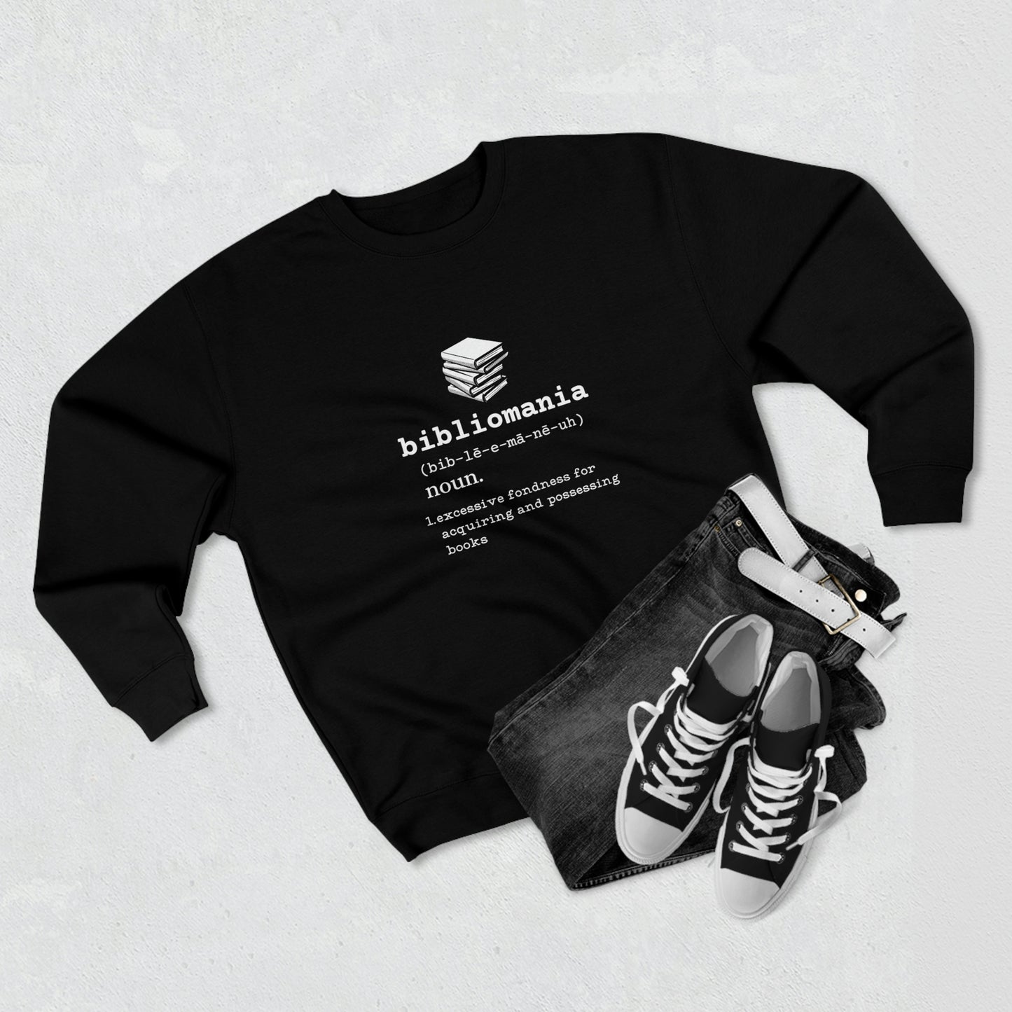 Bibliomania Excessive Fondness of Books - Premium Crewneck Sweatshirt - Black, Funny Book Lover Gift, Gag Gift Book Collector