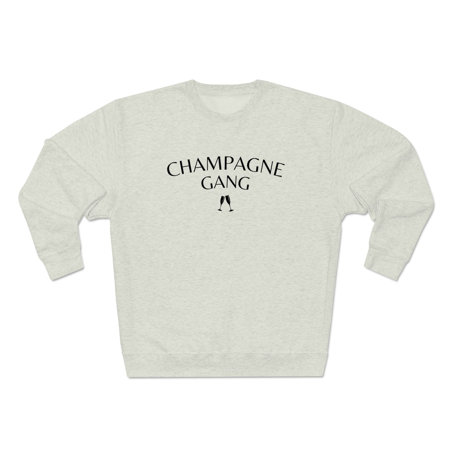 Champagne Gang - Premium Crew Neck Sweatshirt - Black Font - Funny Sayings, Sarcastic Sassy Novelty Sweatshirt, Champagne Bubbly Lover Gift