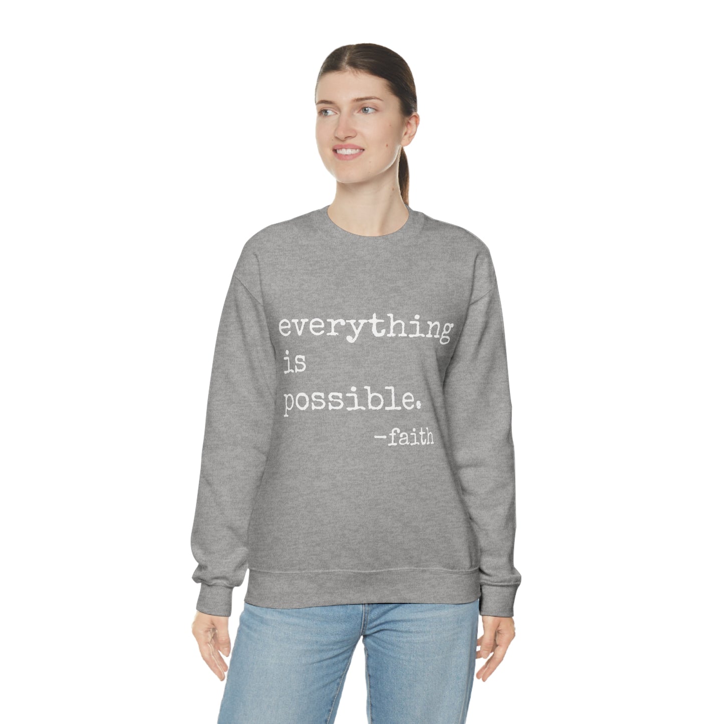 Everything is Possible - Heavy Blend Crewneck Sweatshirt - Motivational Message, Gift for Daughter or Mom or Friend, Streetwear