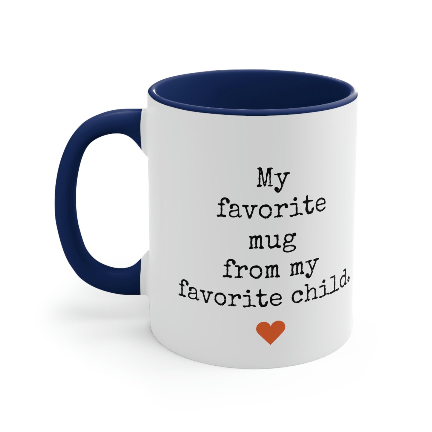 Favorite Mug From My Favorite Child - 11oz Coffee Mug, Funny Coffee Mug, Gift for Mom and Dad, Gift for Parent, Humorous Coffee Mug