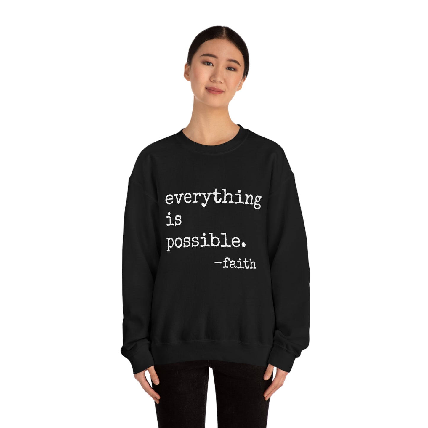 Everything is Possible - Heavy Blend Crewneck Sweatshirt - Motivational Message, Gift for Daughter or Mom or Friend, Streetwear