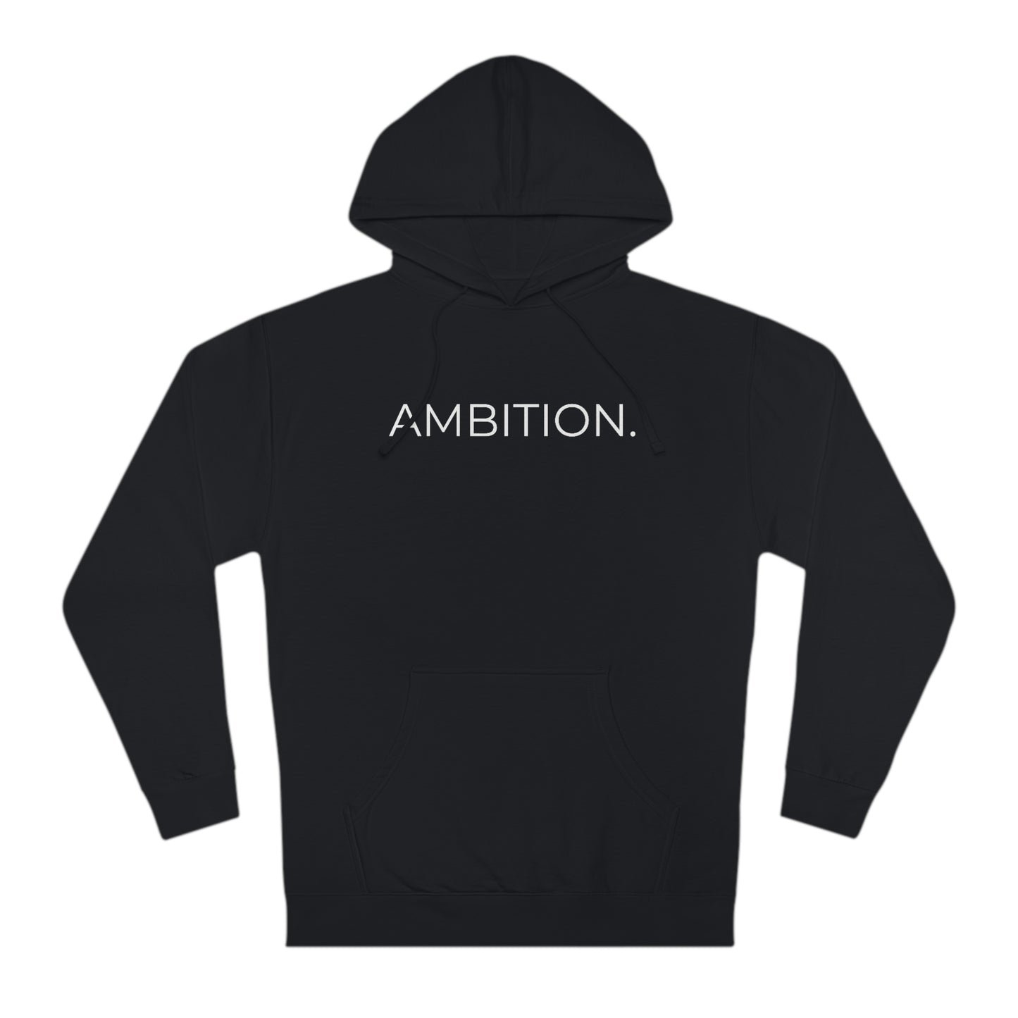 Ambition. - Unisex Hooded Sweatshirt - Motivational Message, Novelty Sweatshirt, Gift Idea, Streetwear Sweatshirt Hoodie