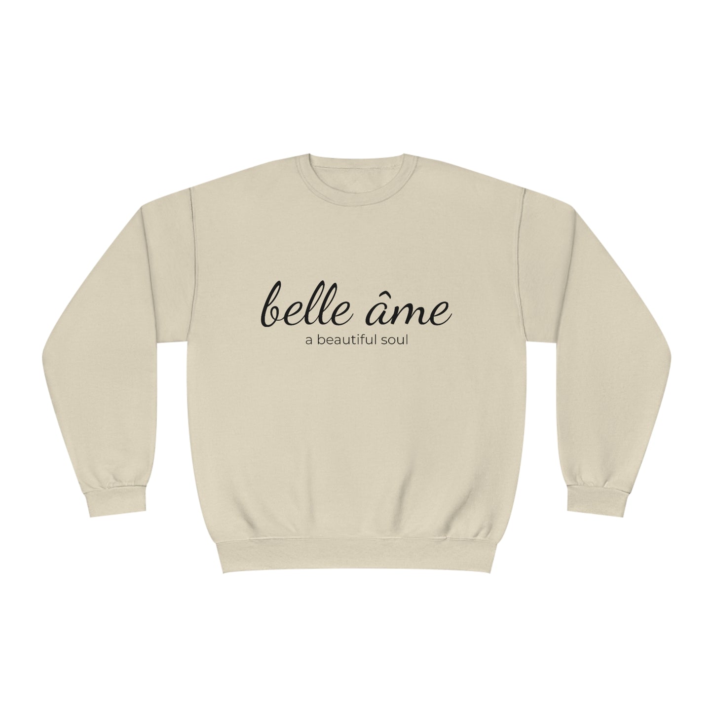 Belle âme, A Beautiful Soul - Crewneck Sweatshirt - Novelty Sweatshirt, Gift Idea for Mom, Streetwear Sweatshirt