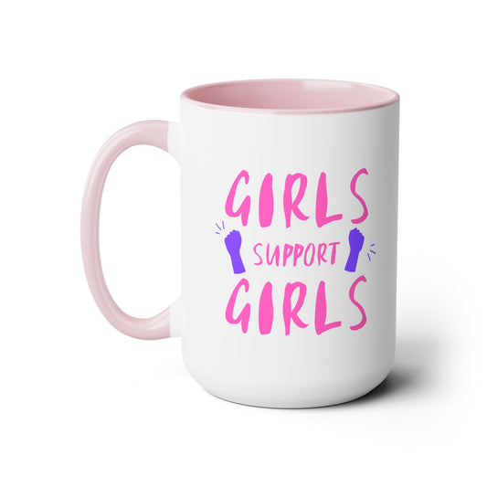 Girls Support Girls - 15oz Large Coffee Mugs - Inspirational Coffee Mug, Gift for Women, Girl Power Gift, Gift for Women's History Month