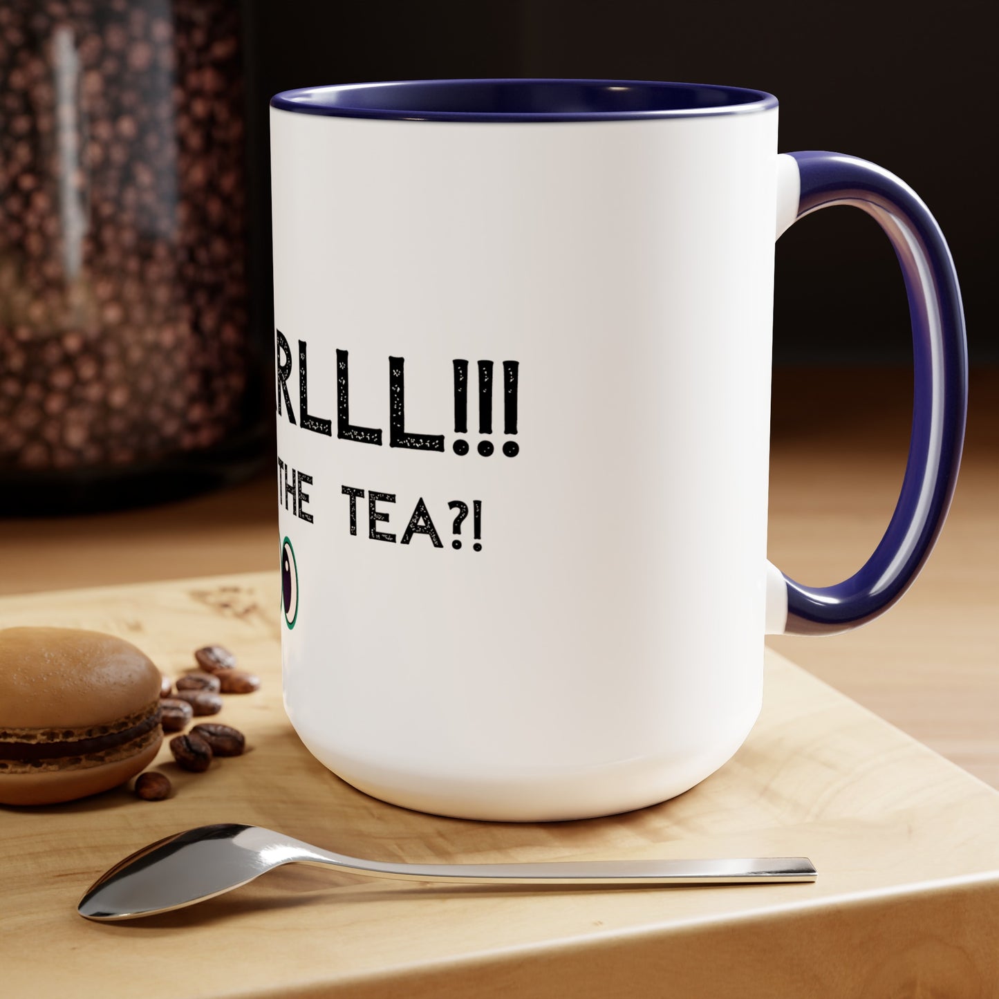 Girrrrlll!!! What's the Tea?! - 15oz Large Coffee Mugs - Funny Tea Mug, Gift for Women, Morning Tea Gossip, Gag Gift for Best friend