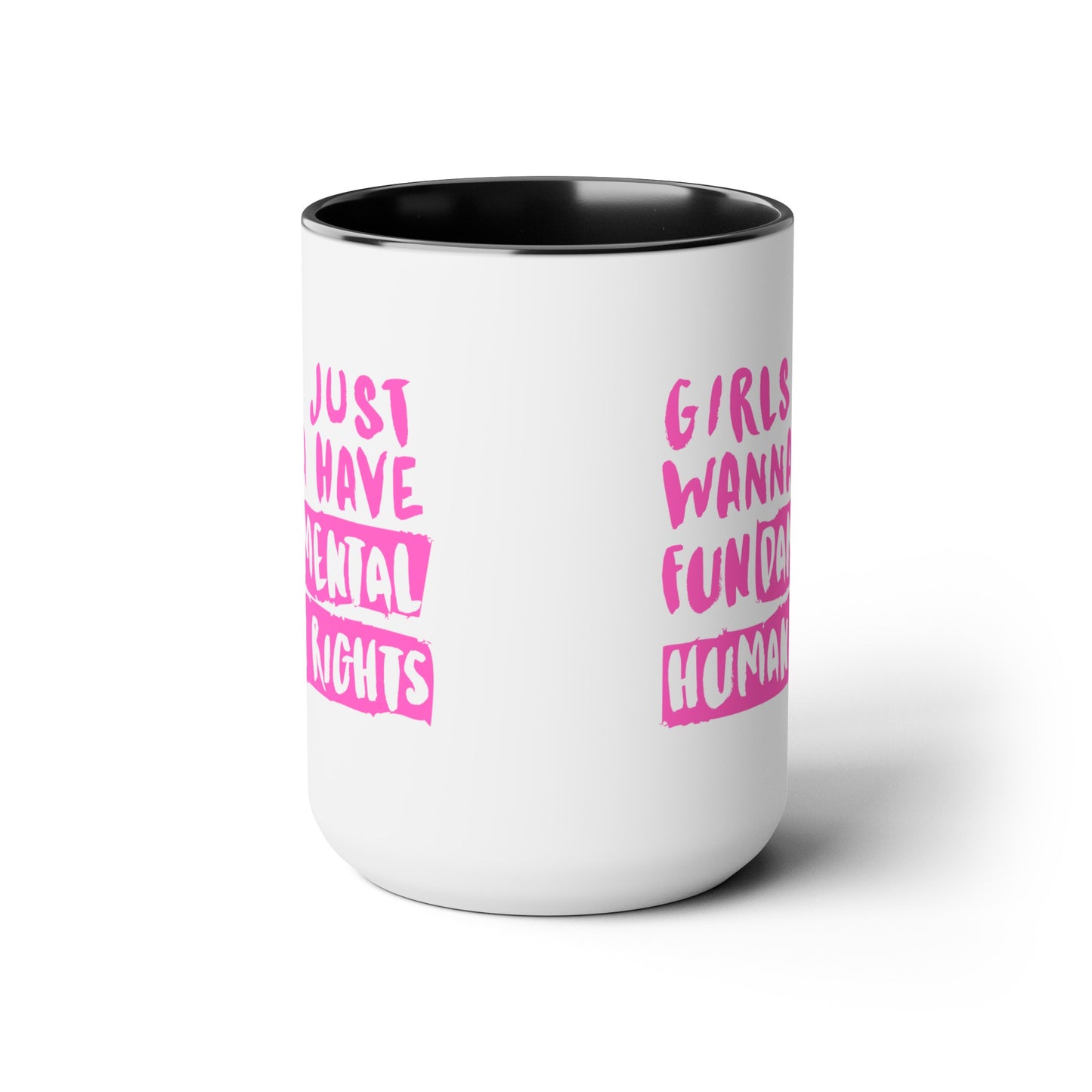 Girls Just Want Fundamental Rights - 15oz Large Coffee Mugs - Coffee Mug for Strong Women, Gift for Women, Gift for Women's History Month
