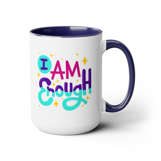 I Am Enough - 15oz Large Coffee Mugs - Inspirational Coffee Mug, Gift for Women, Girl Power Gift, Gift for Women's
