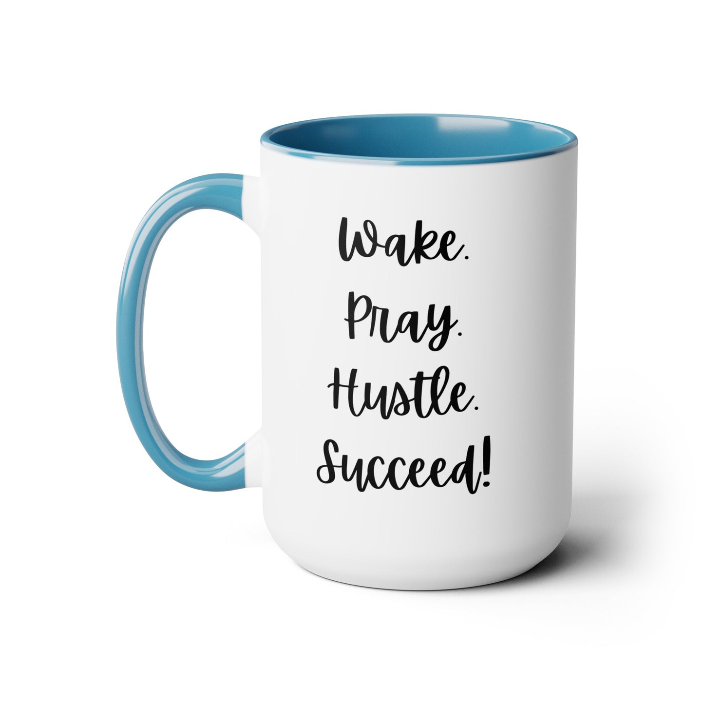 Wake Pray Hustle Succeed - 15oz Coffee Mugs - Inspirational Coffee Mug, Gift for Women and Men, Gift for Him and Her, Religious Coffee Mug