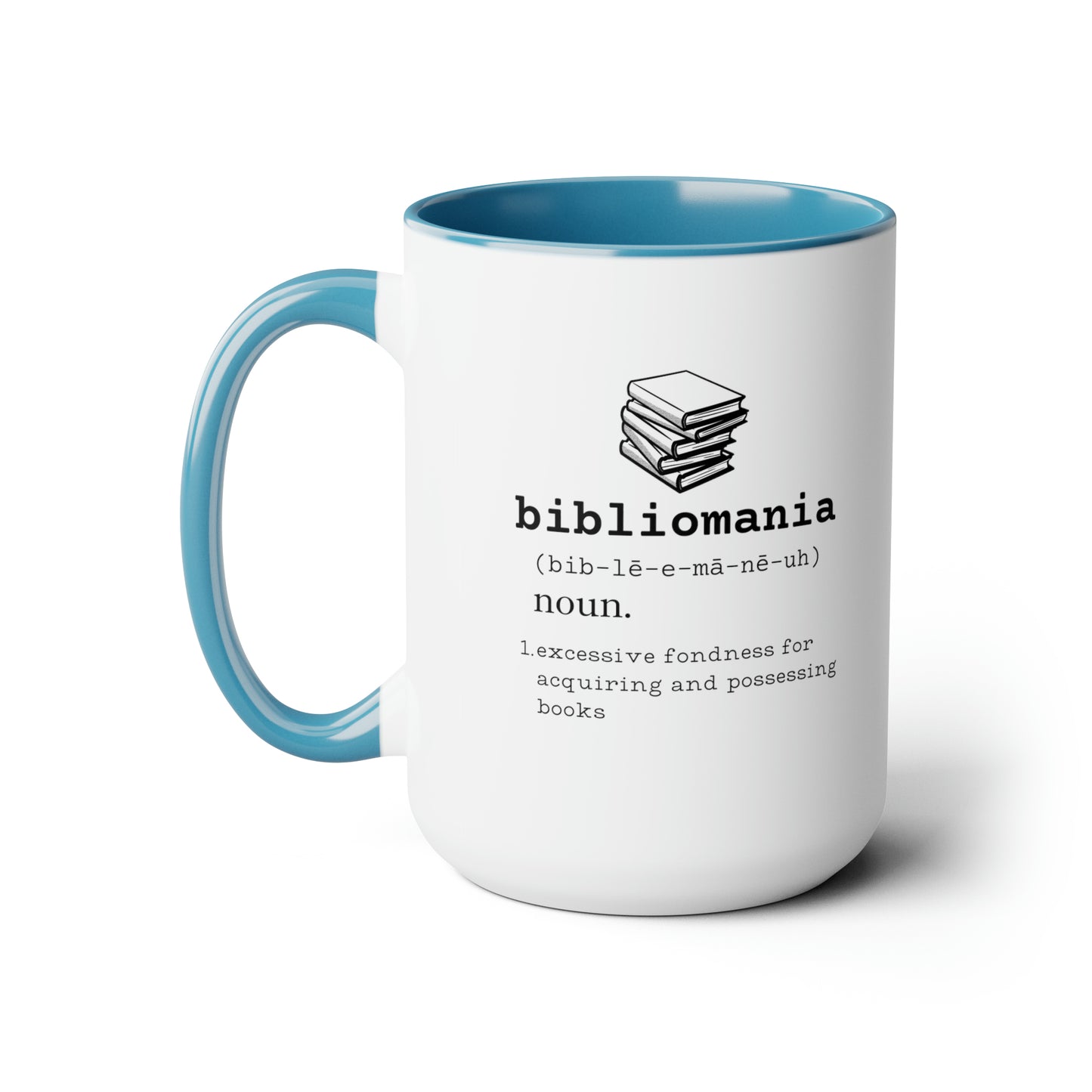 Bibliomania Excessive Fondness of Books - 15oz Coffee Mugs - Book Addict Coffee Mug, Funny Book Lover Gift, Gag Gift for Book Collector