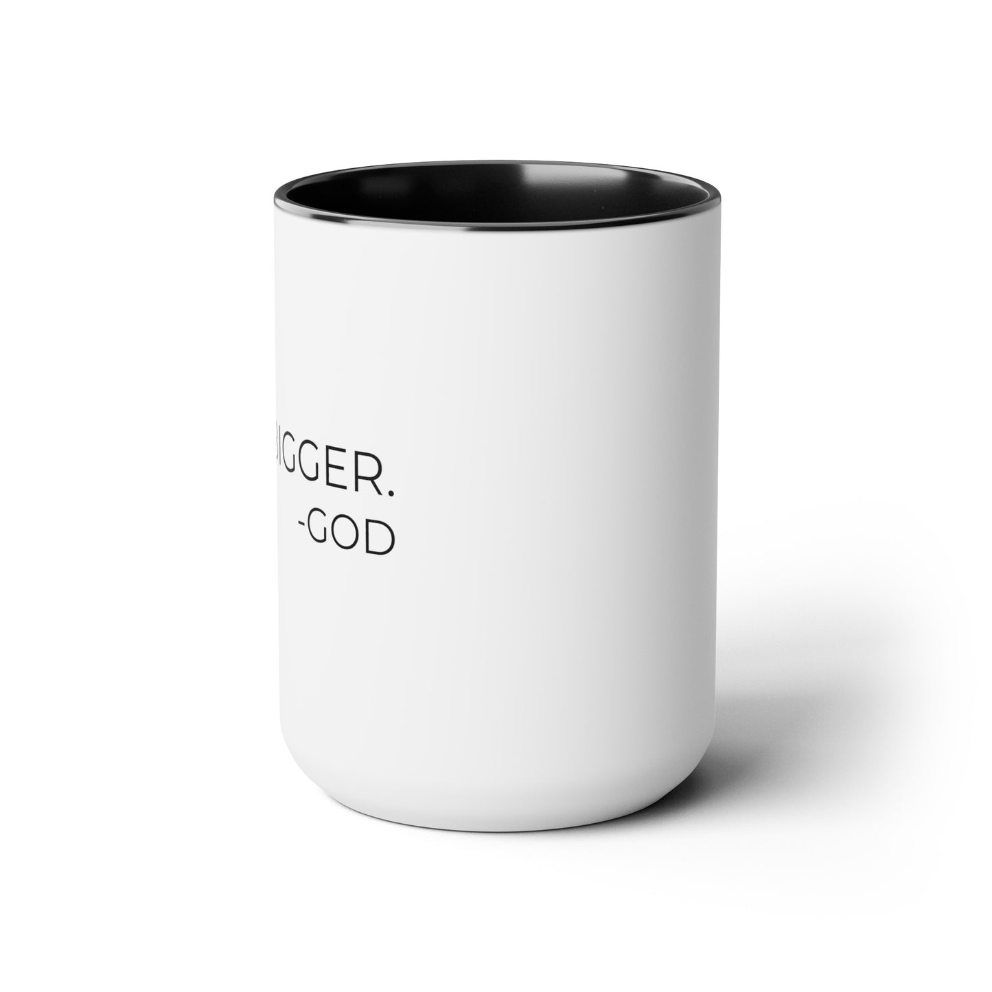 Nah, Bigger God - XL Coffee Mugs, 15oz Inspirational Coffee Mug, Religious Coffee Mug, Gift for Women and Men, Motivational Coffee Mug