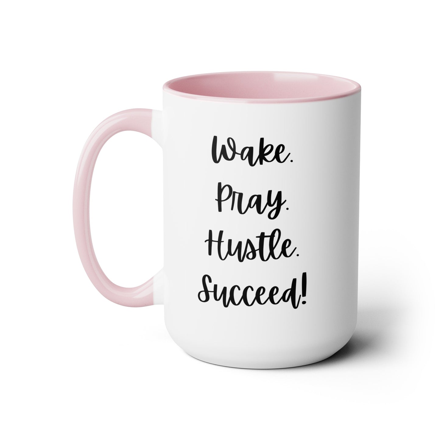 Wake Pray Hustle Succeed - 15oz Coffee Mugs - Inspirational Coffee Mug, Gift for Women and Men, Gift for Him and Her, Religious Coffee Mug