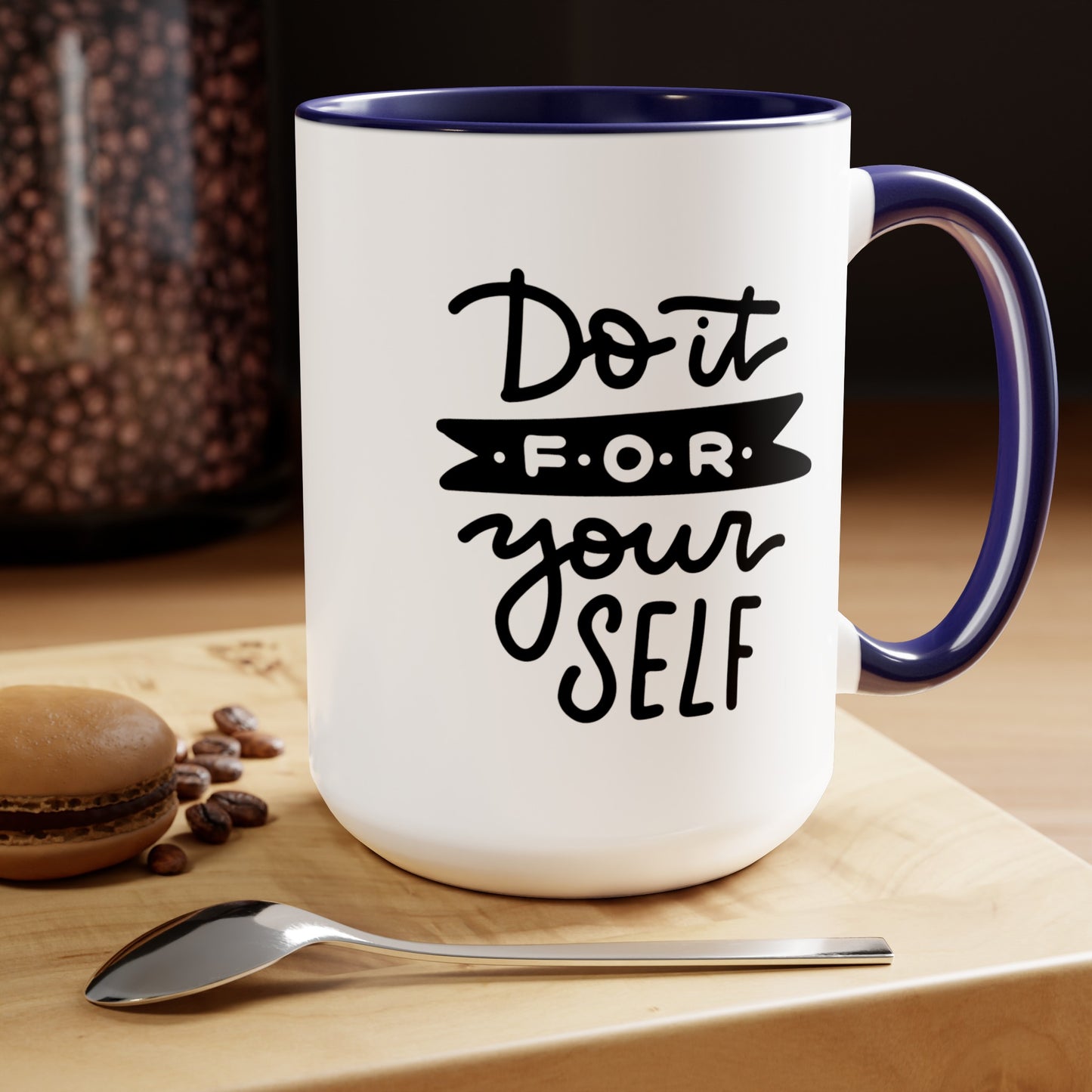 Do It For Yourself - 15oz Coffee Mug, Mug for Ambition, Mug for Independent Friend, Mug for Goals, Gift for Co-worker, Gift for Boss