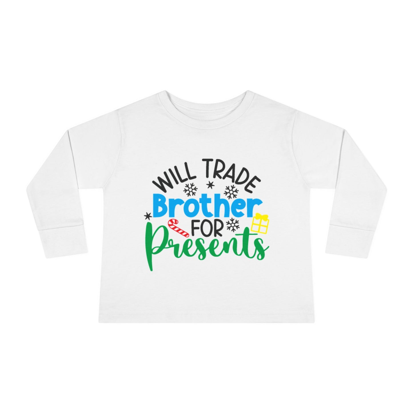 Will Trade Brother for Presents Christmas Toddler Long Sleeve Tee