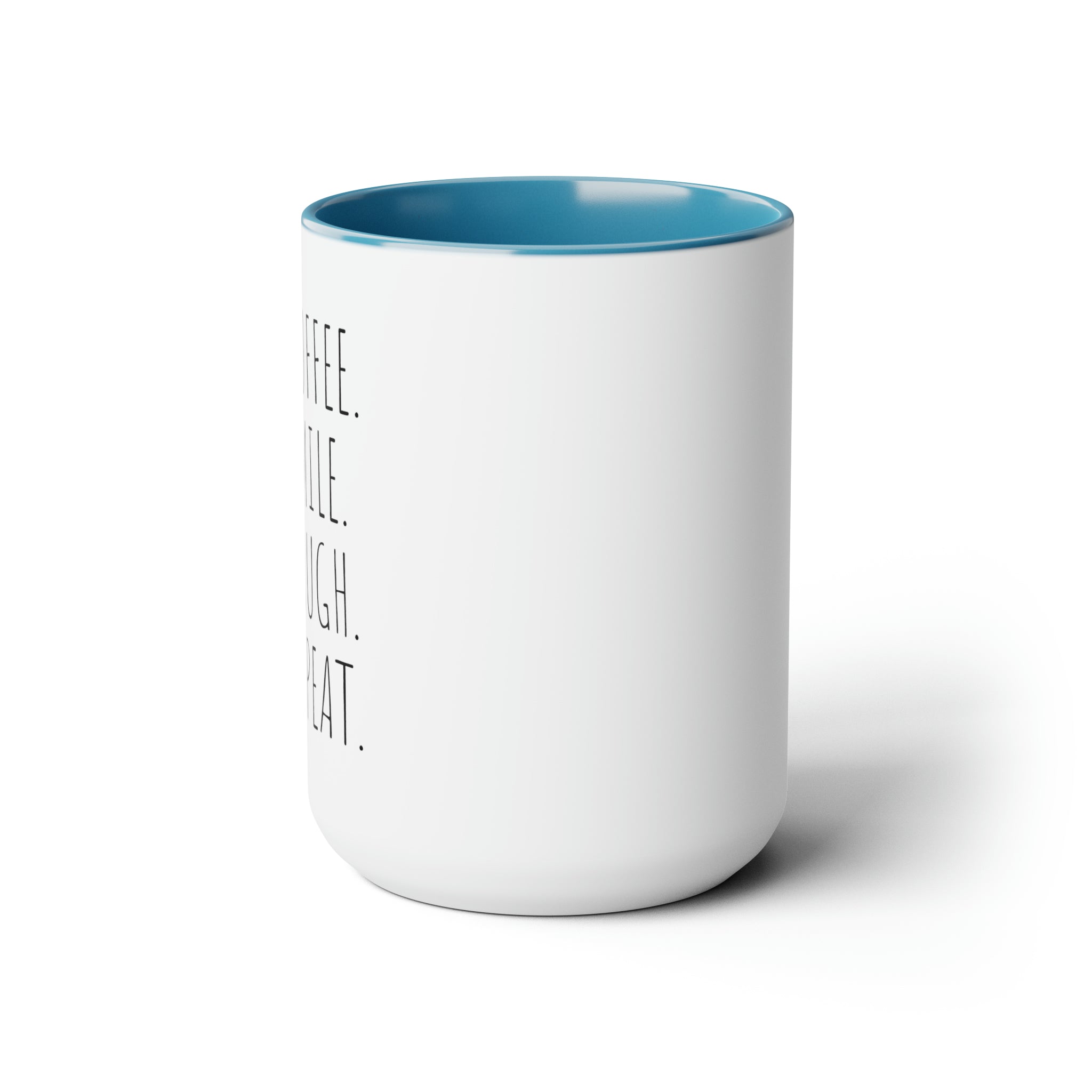 Coffee. Smile. Laugh. Repeat. - 15oz Coffee Mug