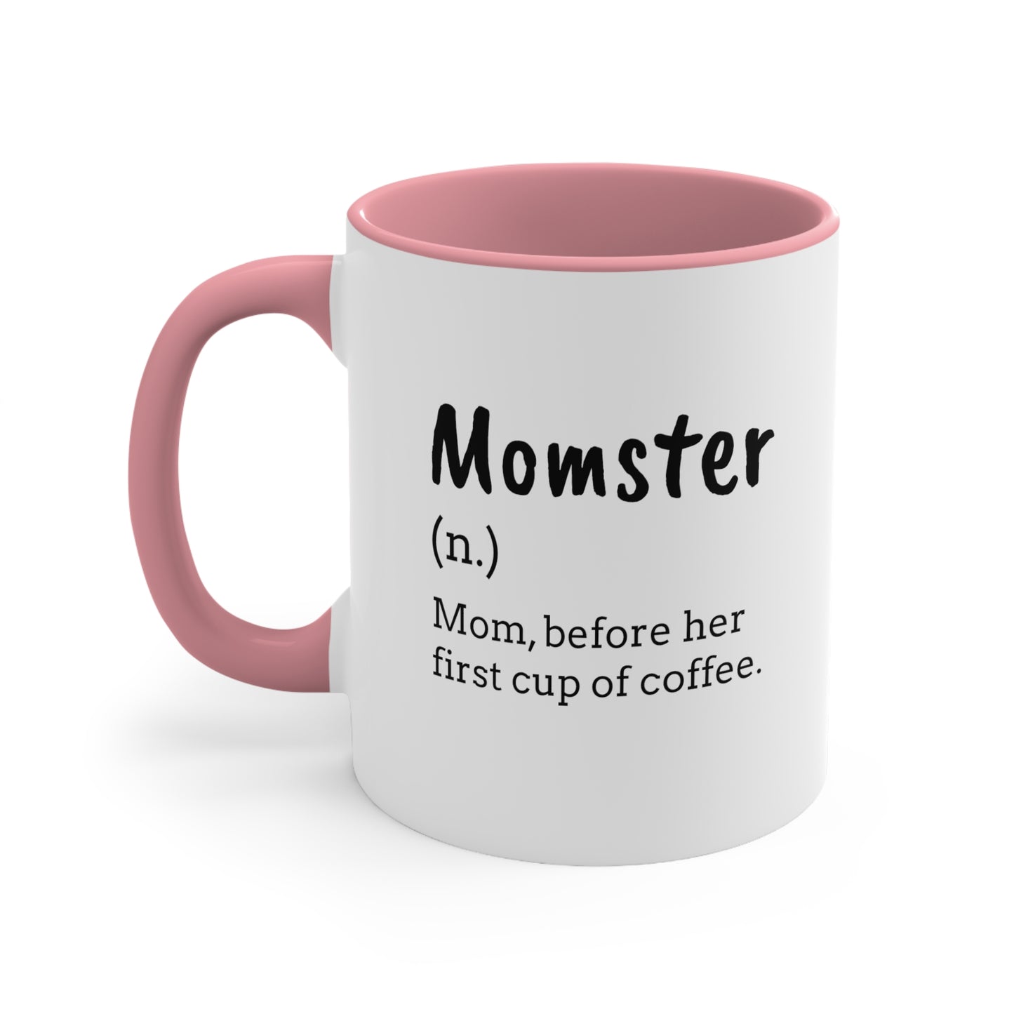 Momster, Mom Before Her First Cup Of Coffee - 11oz Coffee Mug, Funny Coffee Mug, Gift for Mom, Mothers Day Gift, Gift from Daughter or Son