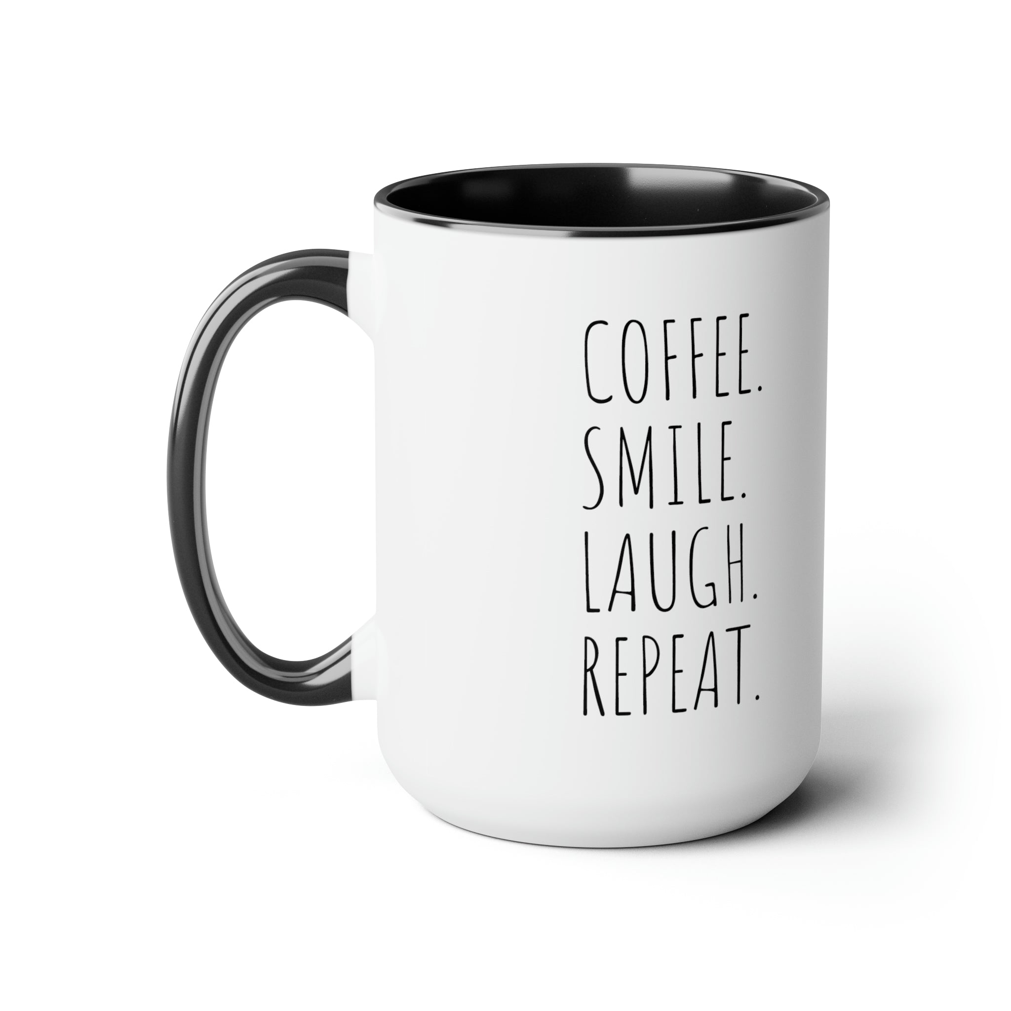 Coffee. Smile. Laugh. Repeat. - 15oz Coffee Mug