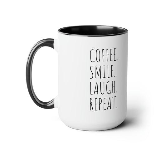 Coffee. Smile. Laugh. Repeat. - 15oz Coffee Mug