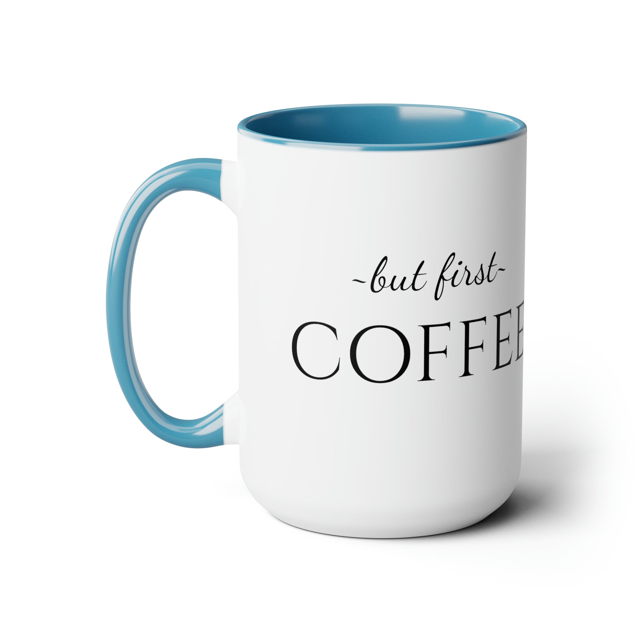 But First, Coffee - 15oz Large Coffee Mug